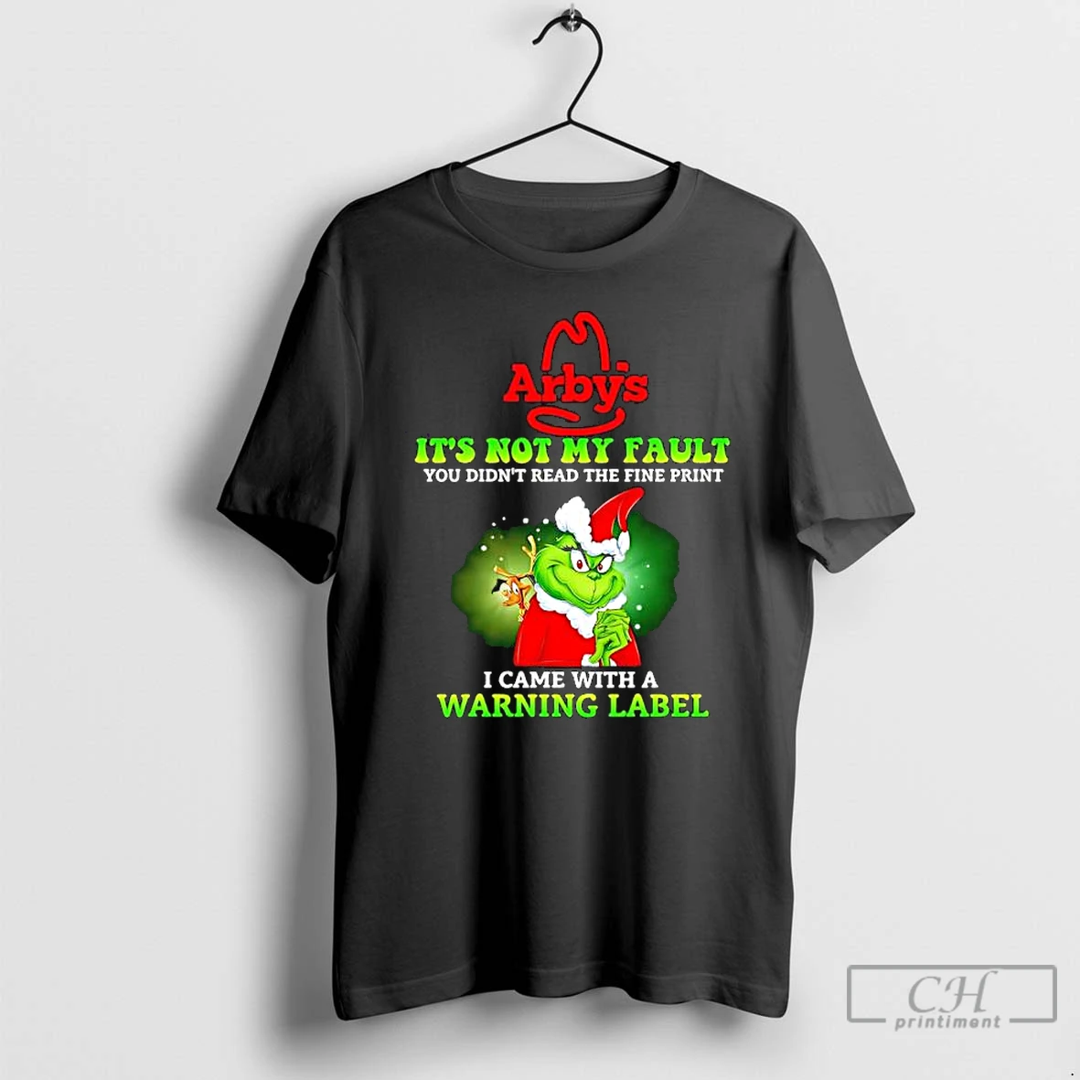 Grinch X Arbys Its Not My Fault You Didnt Read The Fine Print I Came With A Warning Label T Shirts Hoodie