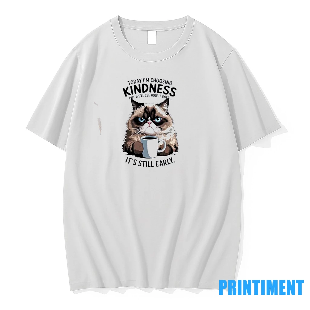 Grumpy Cat With Coffee Today Im Choosing Kindness But Well See Show It Goes Its Still Early Tshirts Sweater Hoodie