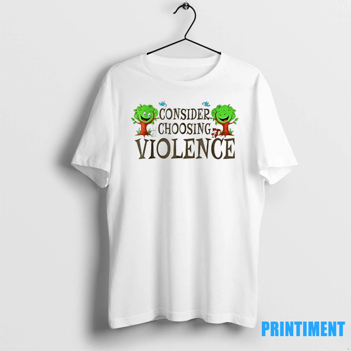 Happy Tree Consider Choosing Violence Tshirts Sweater Hoodie