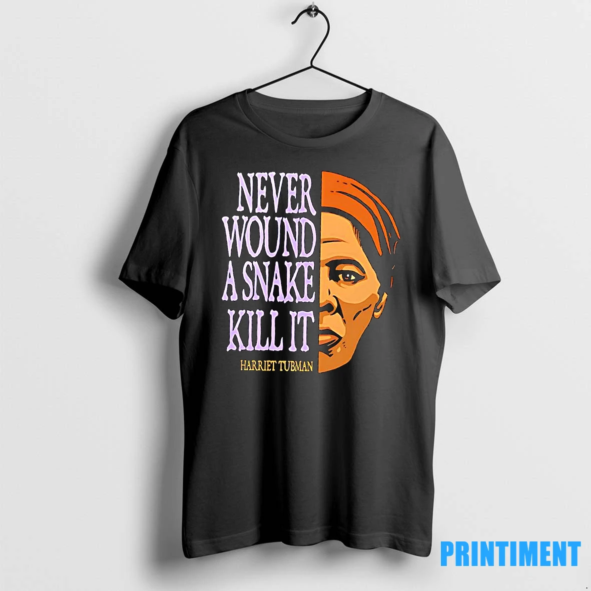 Harriet Tubman Quote Never Wound A Snake Kill It Tshirts Sweater Hoodie