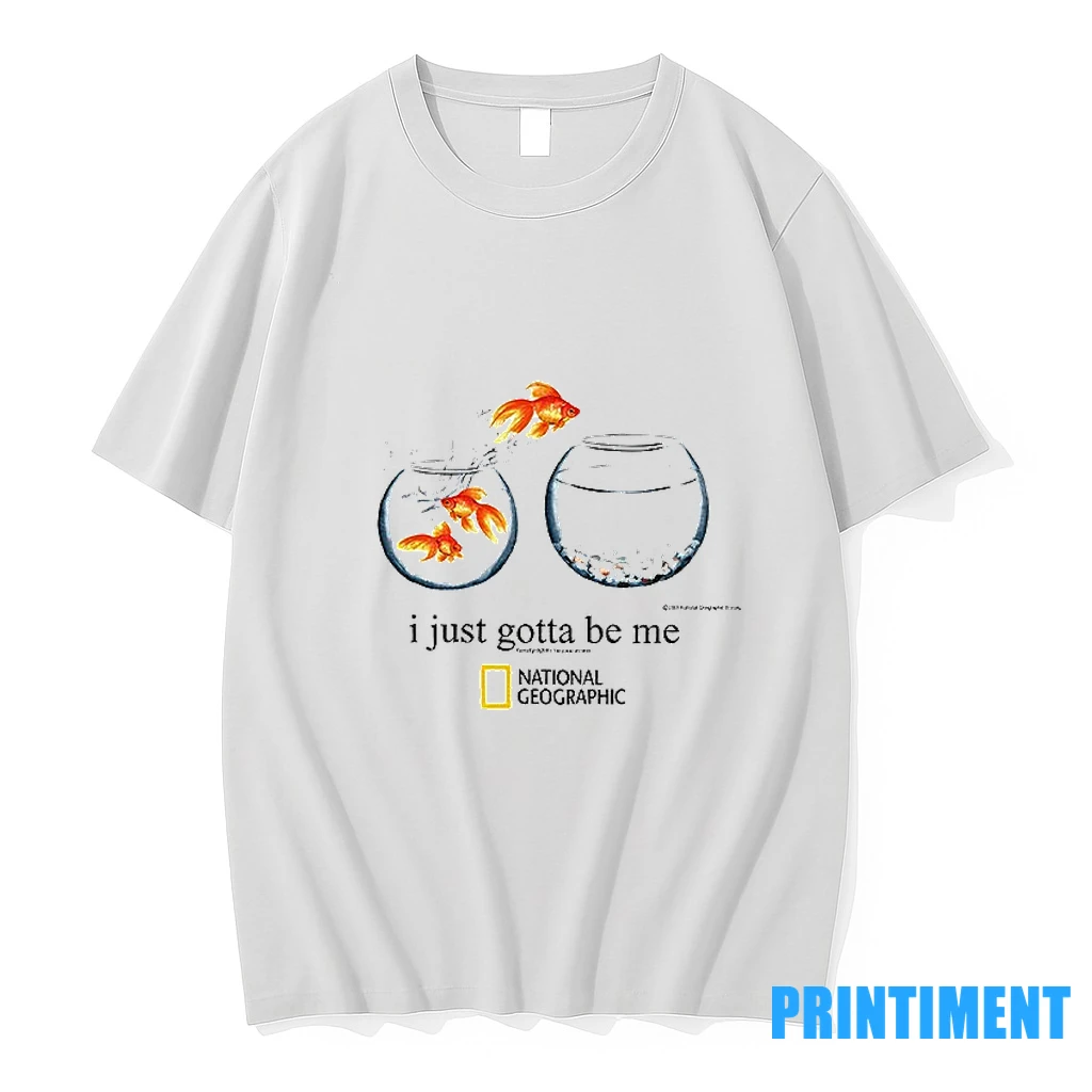 I Just Gotta Be Me Goldfish Tshirts Sweater Hoodie