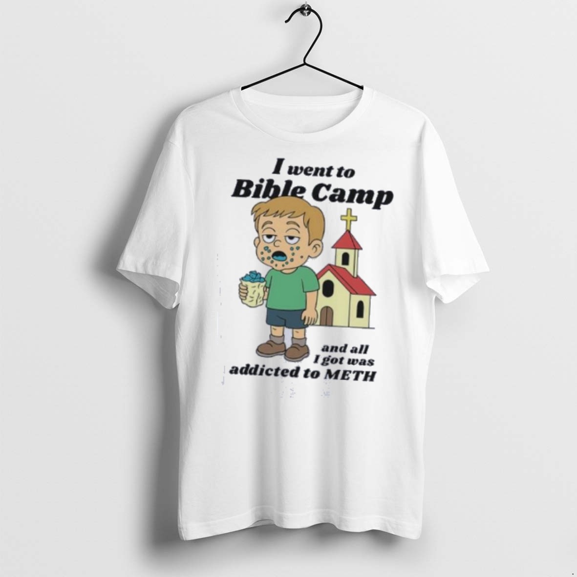 I Went To Bible Camp And All I Got Was Addicted To Meth 2025 T Shirts