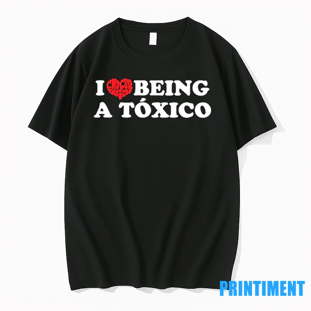 I Love Chicos Toxicos Being A Toxico Tshirts Sweater Hoodie