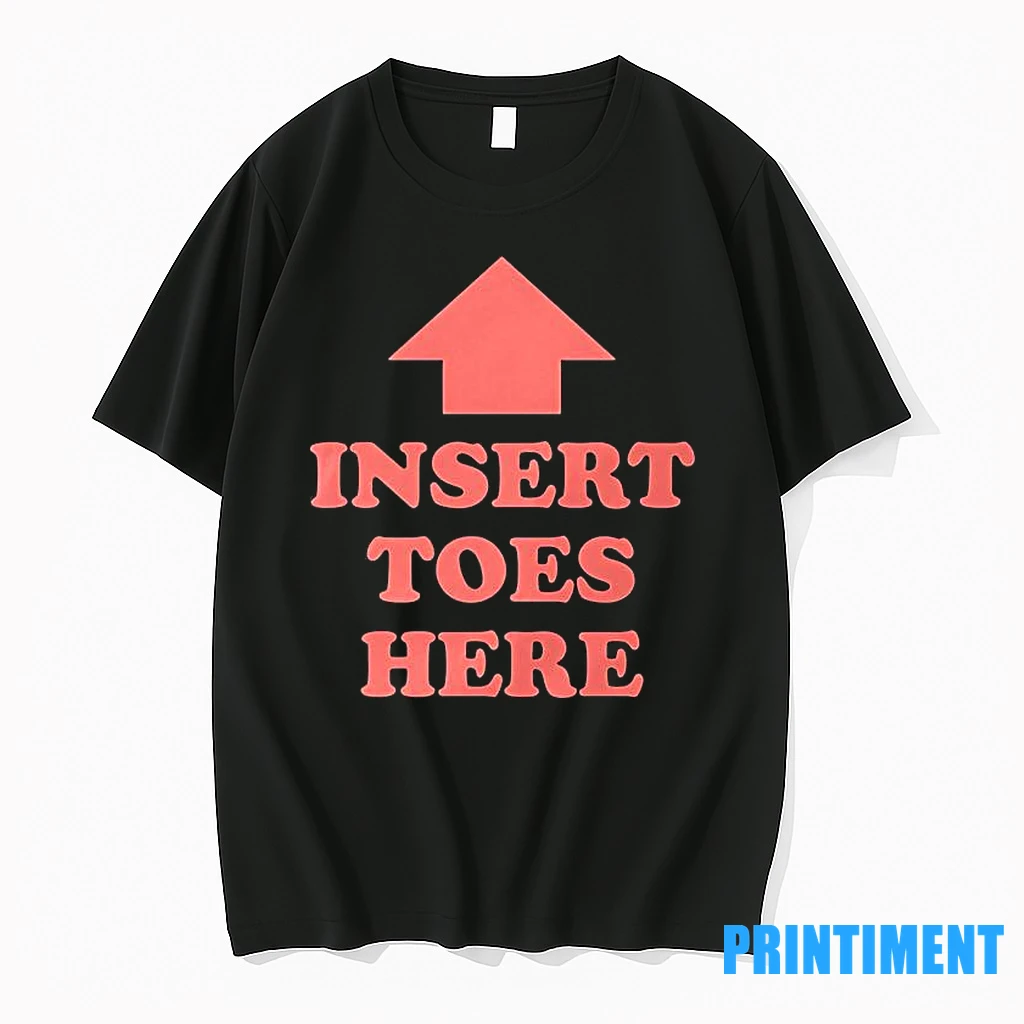 Insert Toes Here Tshirts Sweater Hoodie