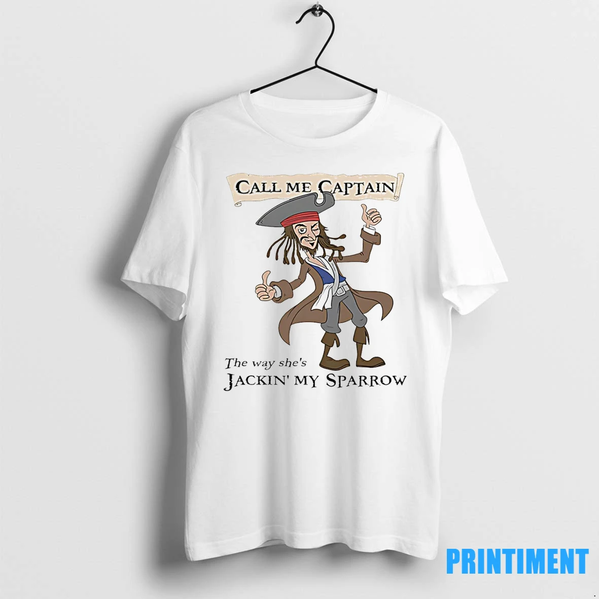 Jack Sparrow Call Me Captain The Way Shes Jackin My Sparrow Meme Tshirts Sweater Hoodie