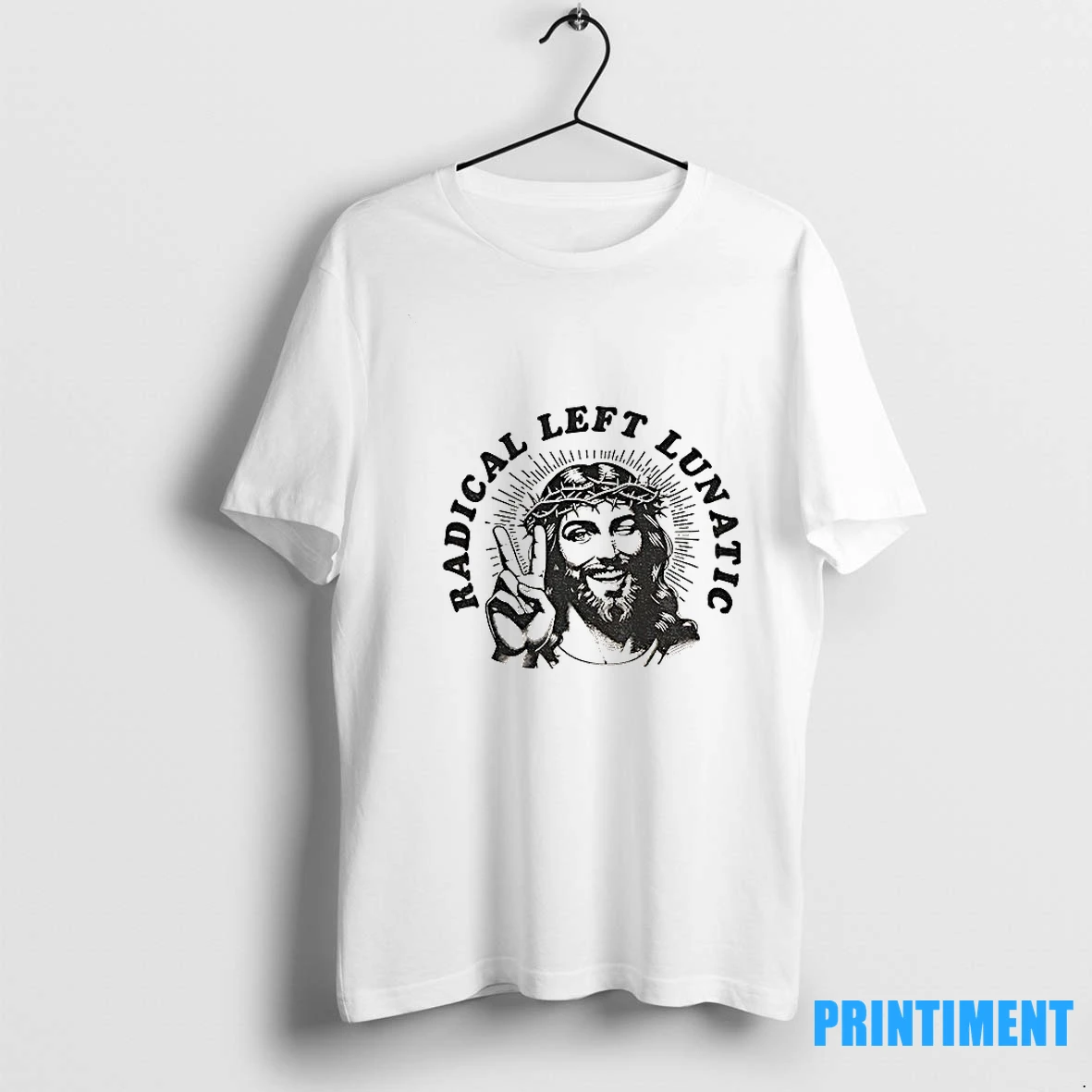 Jesus Radical Left Lunatic Tshirts Sweater Hoodie