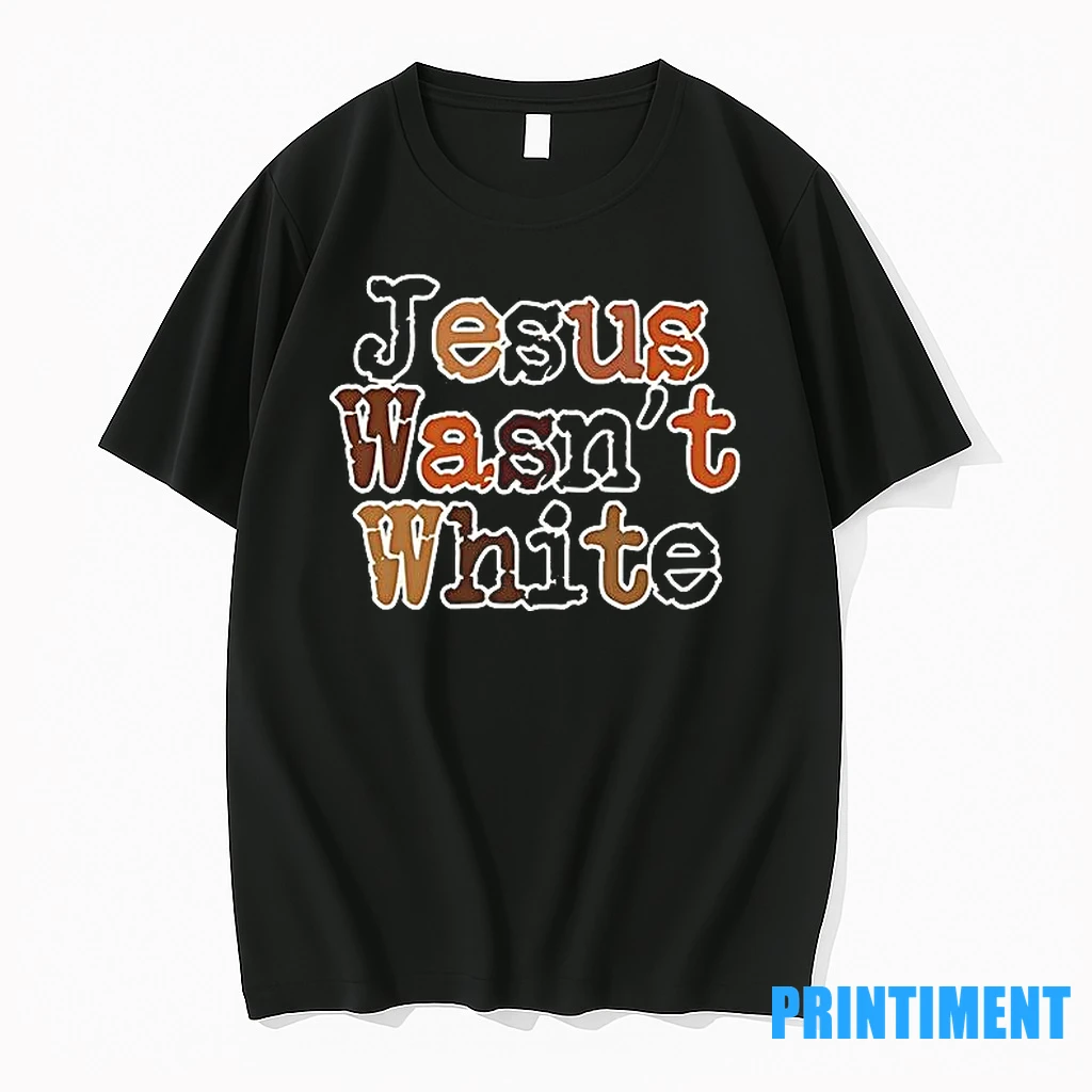 Jesus Wasnt White Retro Style Text Tshirts Sweater Hoodie