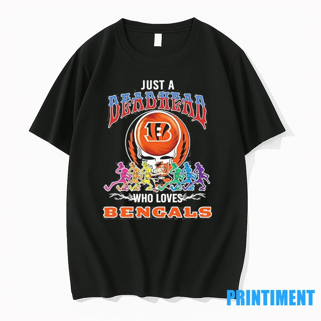 Just A Deadhead Who Loves Cincinnati Bengals Tshirts Sweater Hoodie