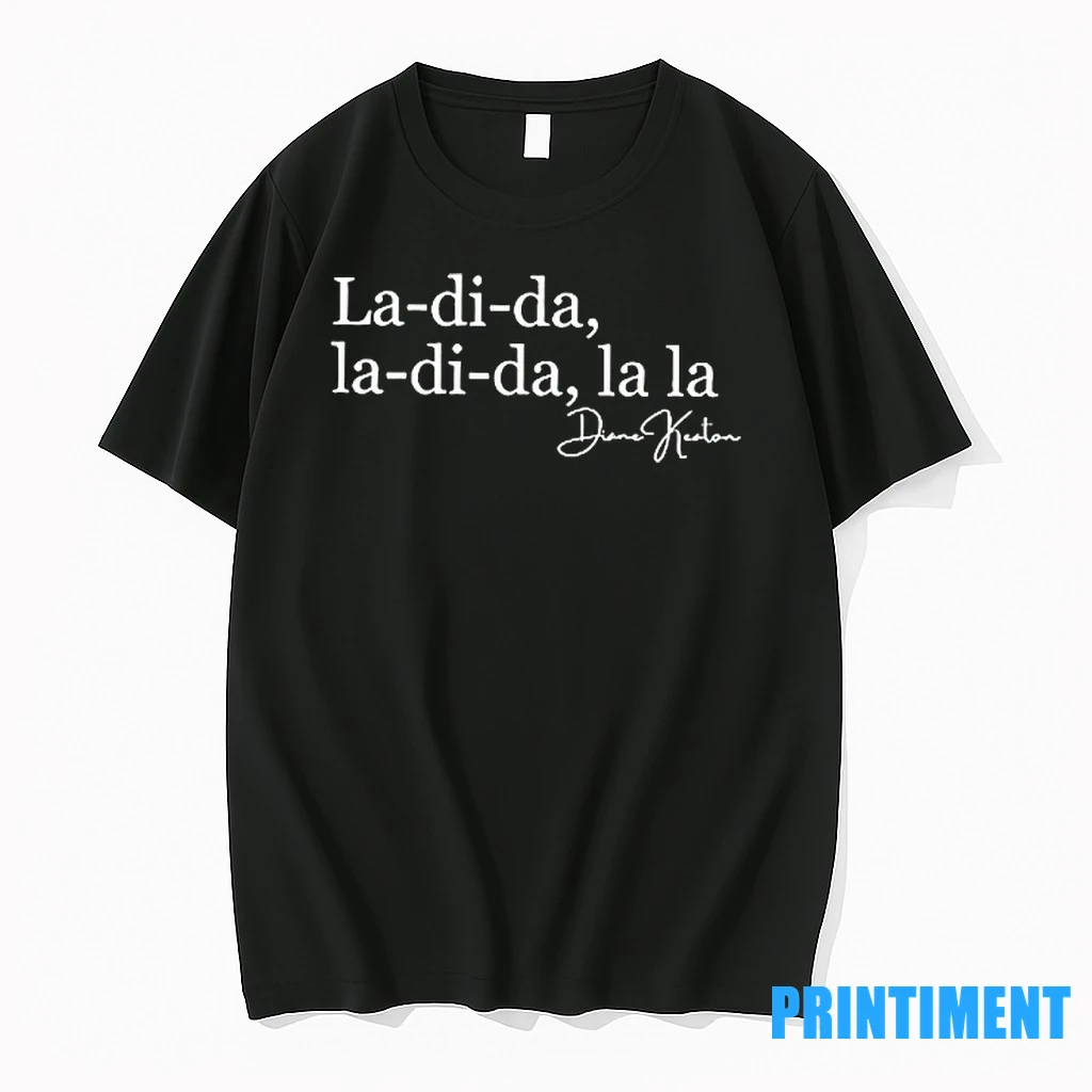 La Di Da Diane Keaton Tshirts Sweater Hoodie