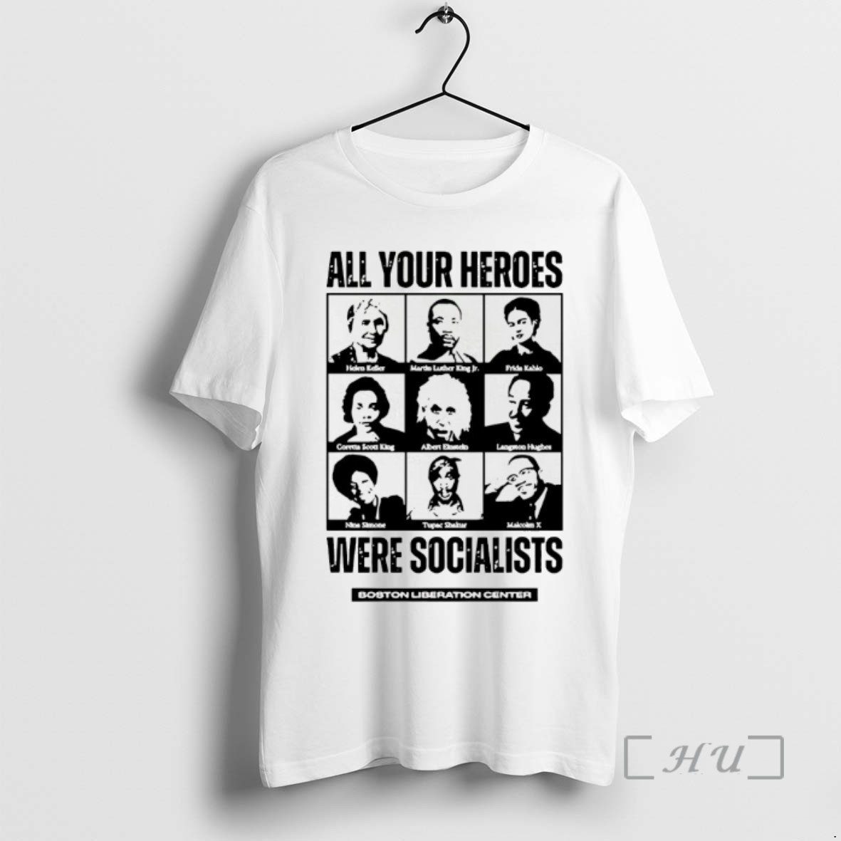 Limited Edition All Your Heroes Were Socialist Tee Shirt Sweater Hoodie
