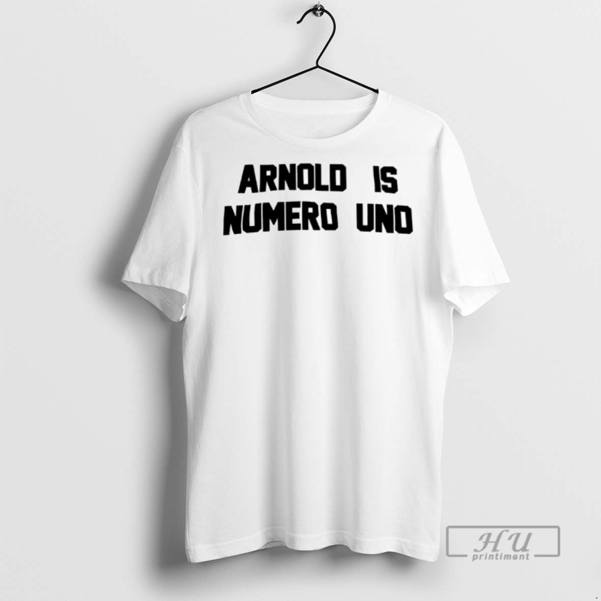 Limited Edition Arnold Is Numero Uno Graphic Tee Shirt Sweatshirt Hoodies