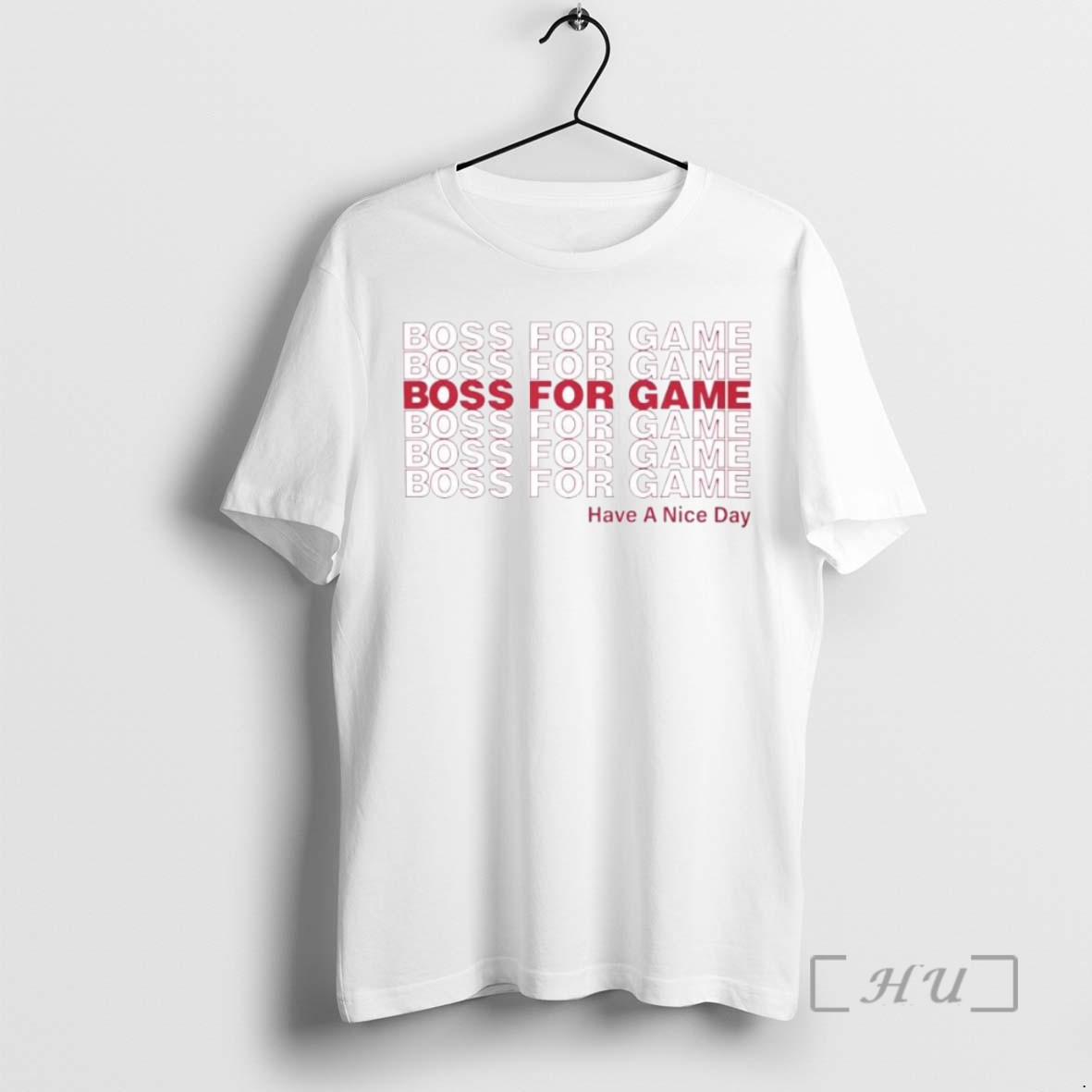 Limited Edition Boss For Game Have A Nice Day Ornaments Tee Shirt Sweater Hoodie