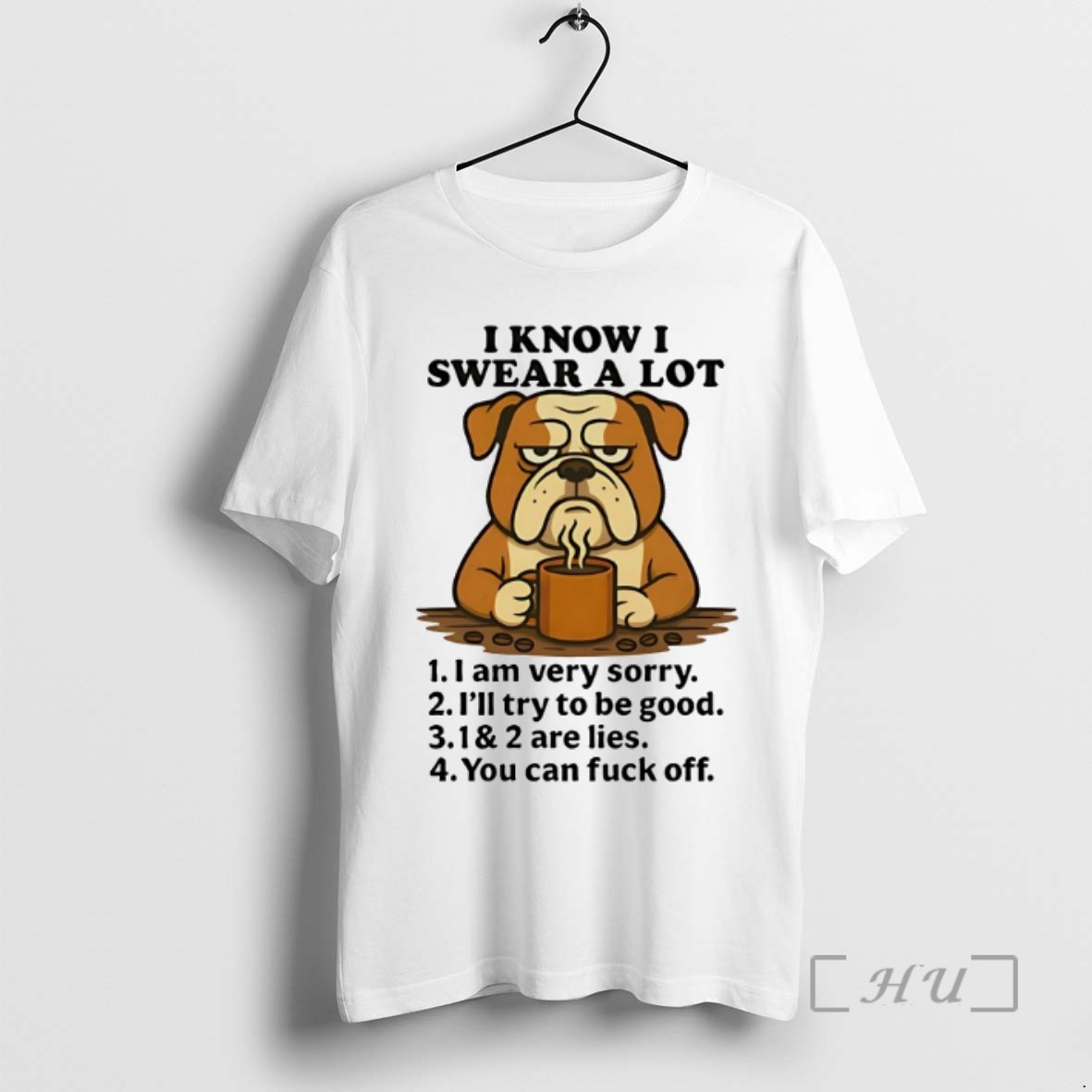 Limited Edition Bulldog I Know I Swear A Lot I Am Very Sorry Ill Try To Be Good Tee Shirt Sweater Hoodie