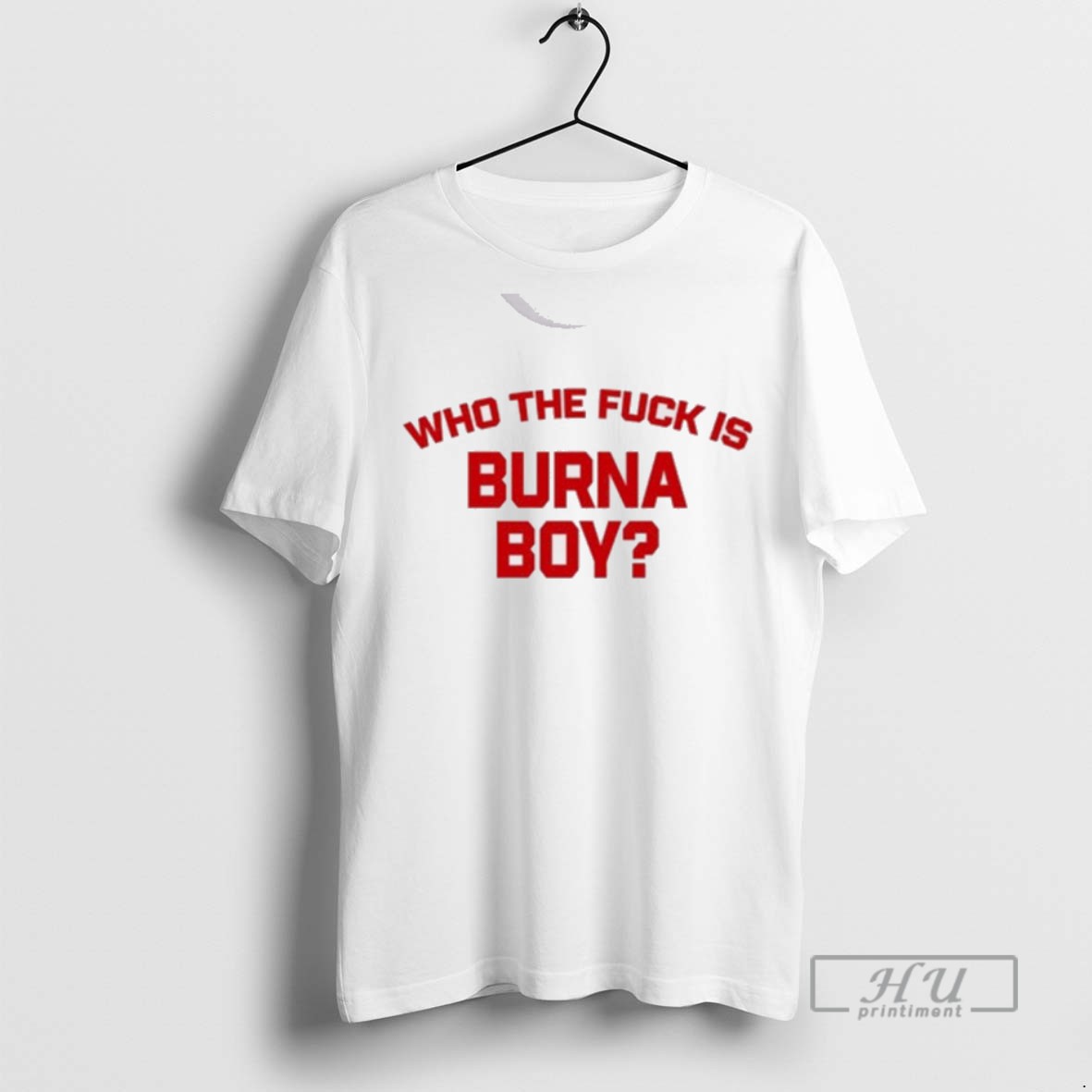 Limited Edition Burna Boy Wearing Who The Fuck Is Burna Boy New Graphic Tee Shirt Sweatshirt Hoodies