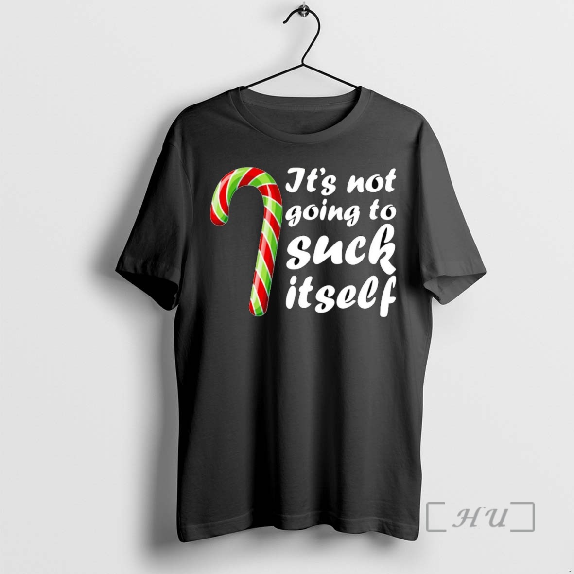 Limited Edition Candy Cane Its Not Going To Suck Itself Christmas Tee Shirt Sweater Hoodie