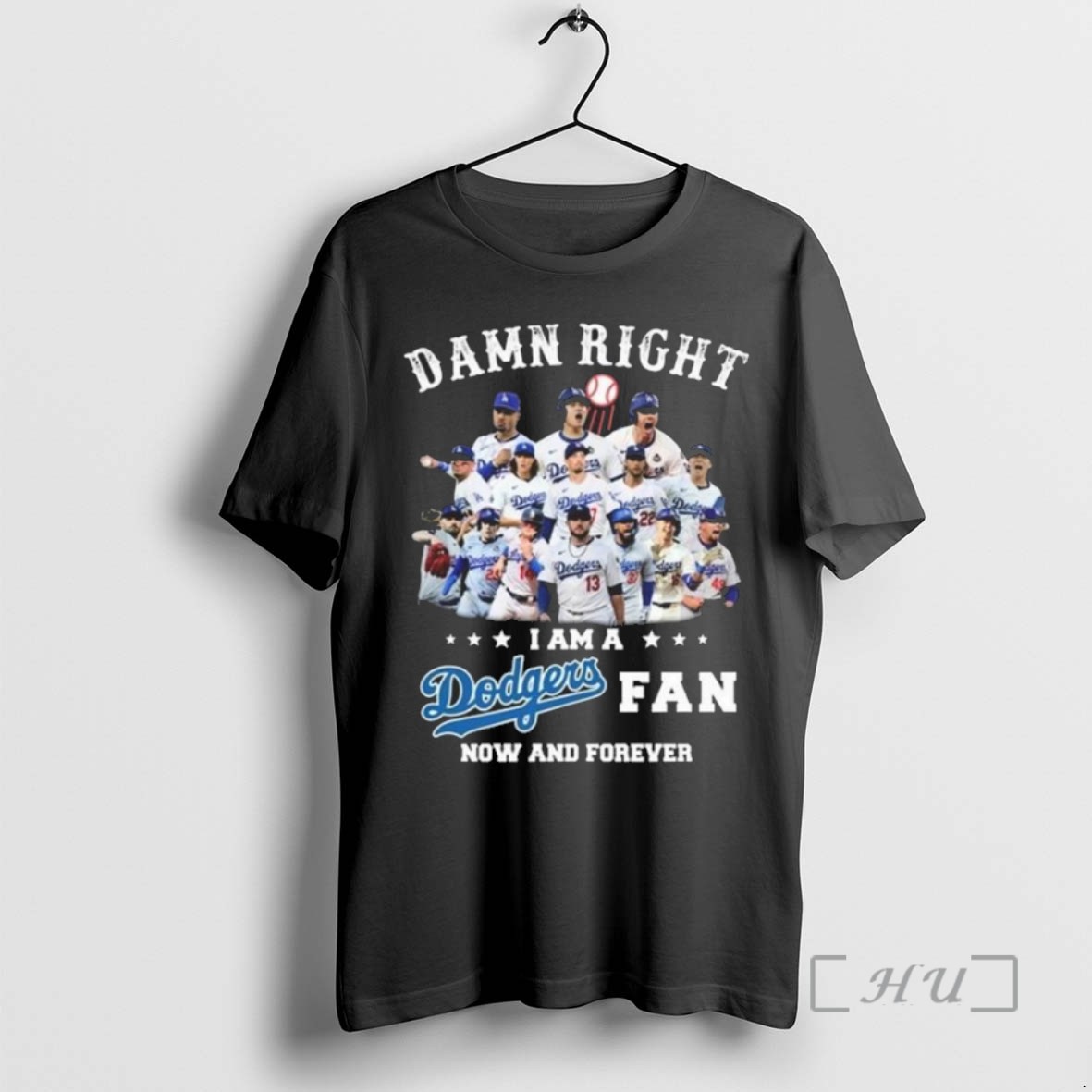 Limited Edition Damn Right I Am A Los Angeles Dodgers Players Fan Now And Forever 2025 T Shirts Sweater Hoodie
