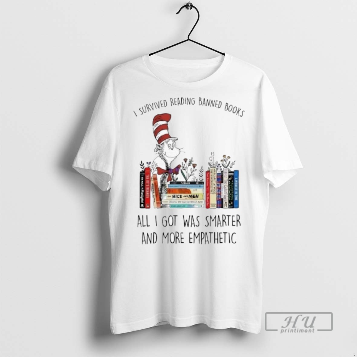 Limited Edition Dr Seuss I Survived Reading Banned Books All I Got Was Smarter And More Empathetic Graphic Tee Shirt Sweatshirt Hoodies