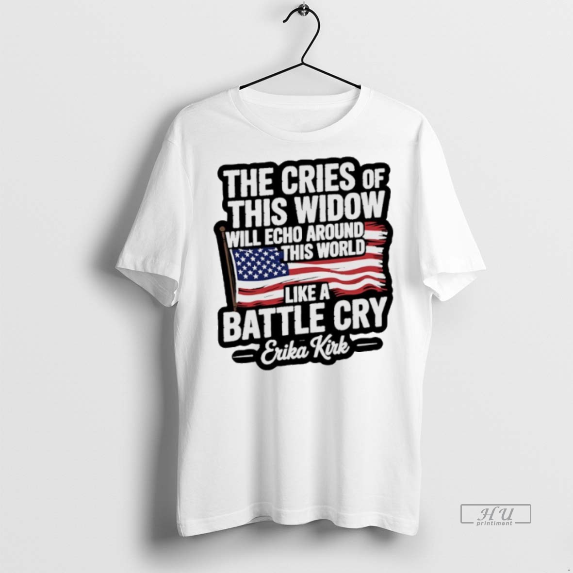 Limited Edition Erika Kirk Quote The Cries Of This Widow Will Echo Arounf This World Like A Battle Cry Tee Shirt Sweater Hoodie