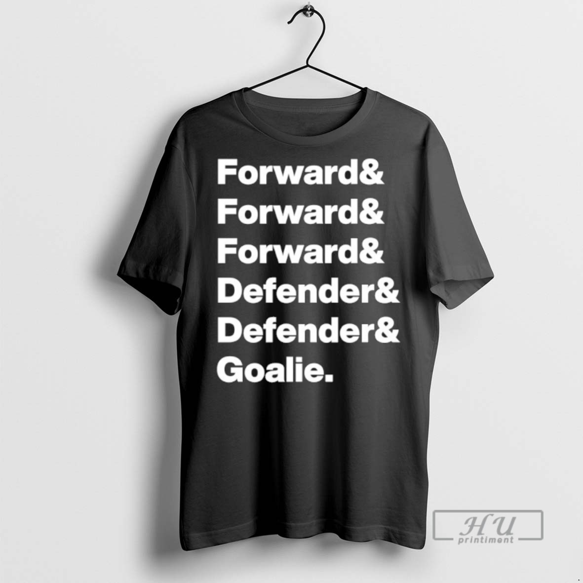 Limited Edition Forward Forward Forward Defender Defender Goalie List Team Graphic Tee Shirt Sweatshirt Hoodies