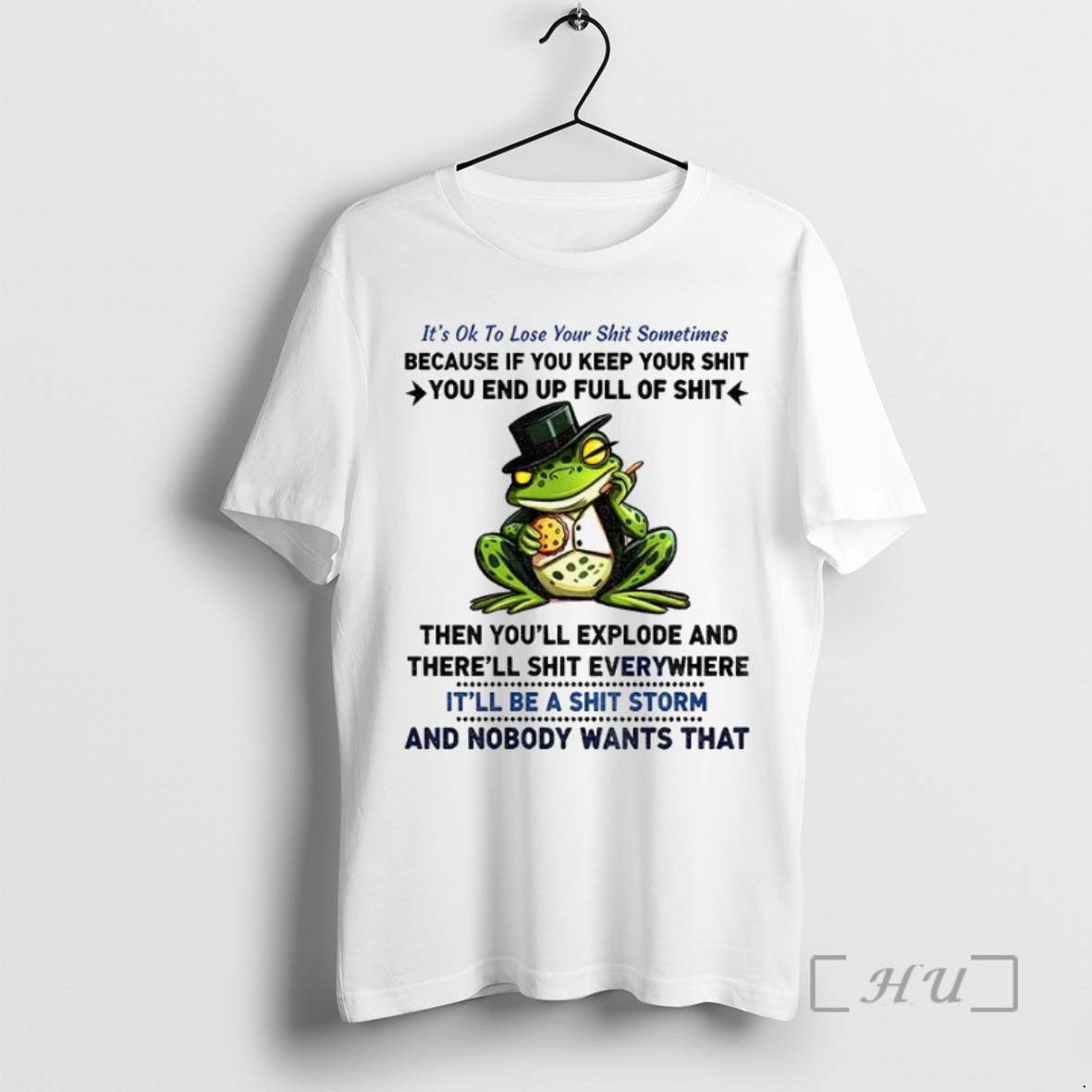 Limited Edition Frog Its Ok To Lose Your Shit Sometimes Because If You Keep Your Shit You End Up Full Of Shit Then Tee Shirt Sweater Hoodie