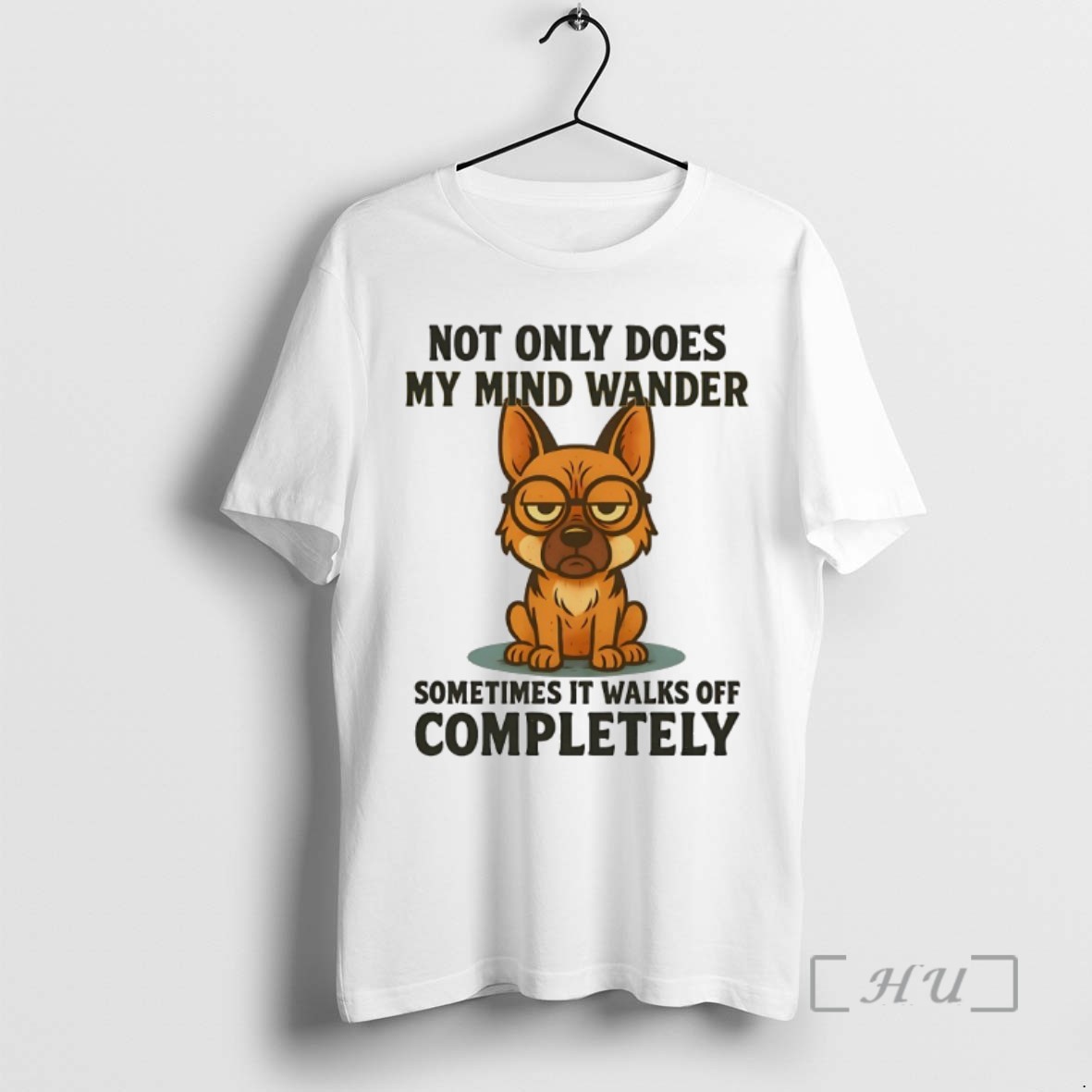 Limited Edition German Shepherd Not Only Does My Mind Wander Sometimes It Walks Off Completely Tee Shirt Sweater Hoodie