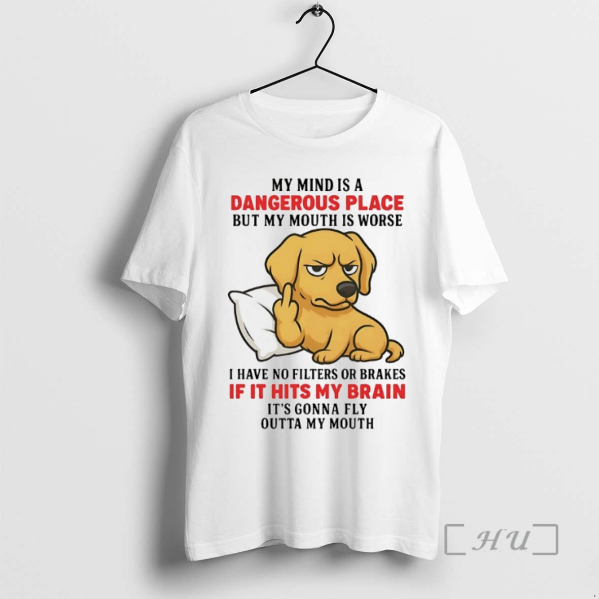 Limited Edition Golden Retriever My Mind Is A Dangerous Place But My Mouth Is Worse Tee Shirt Sweater Hoodie