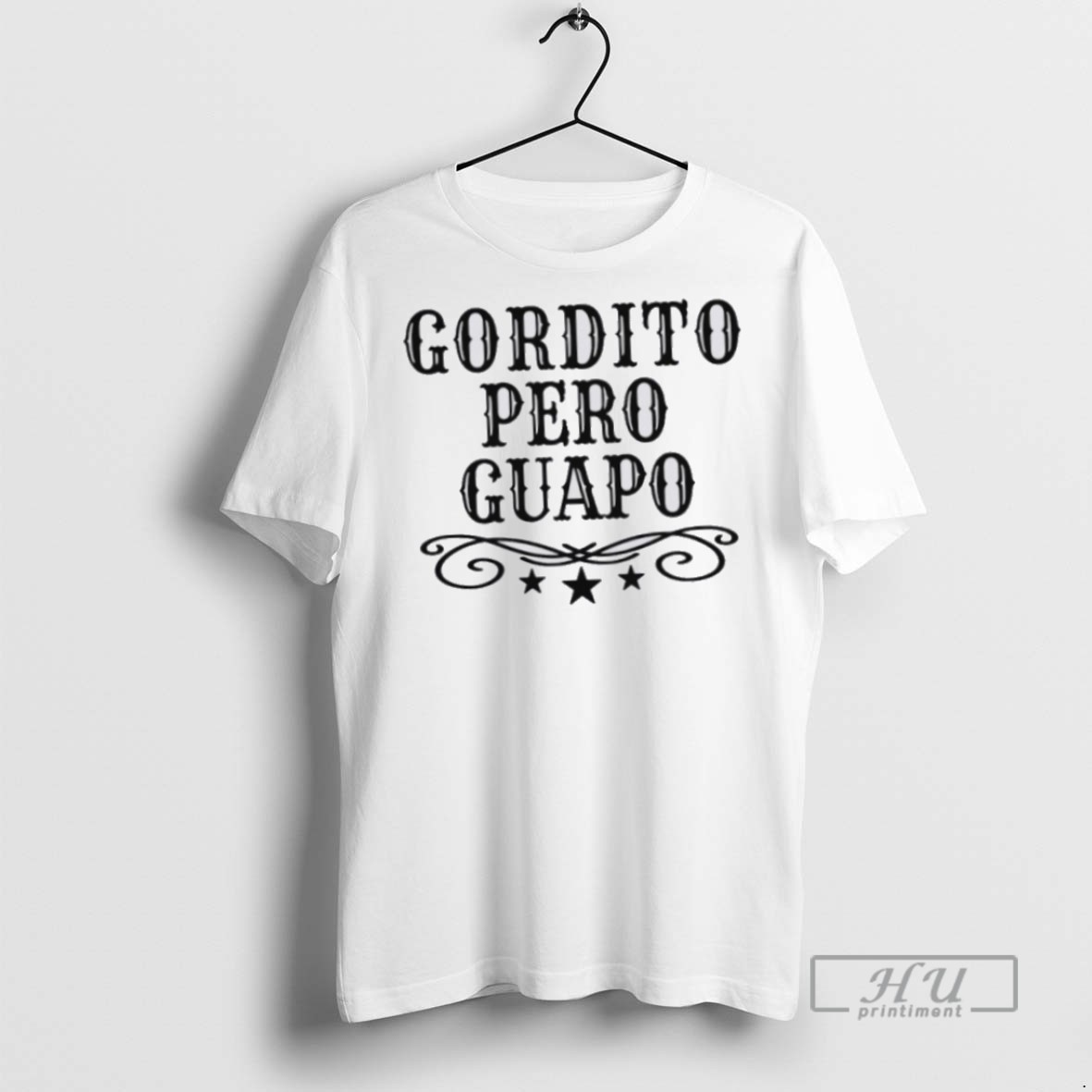 Limited Edition Gordito Pero Guapo Graphic Tee Shirt Sweatshirt Hoodies