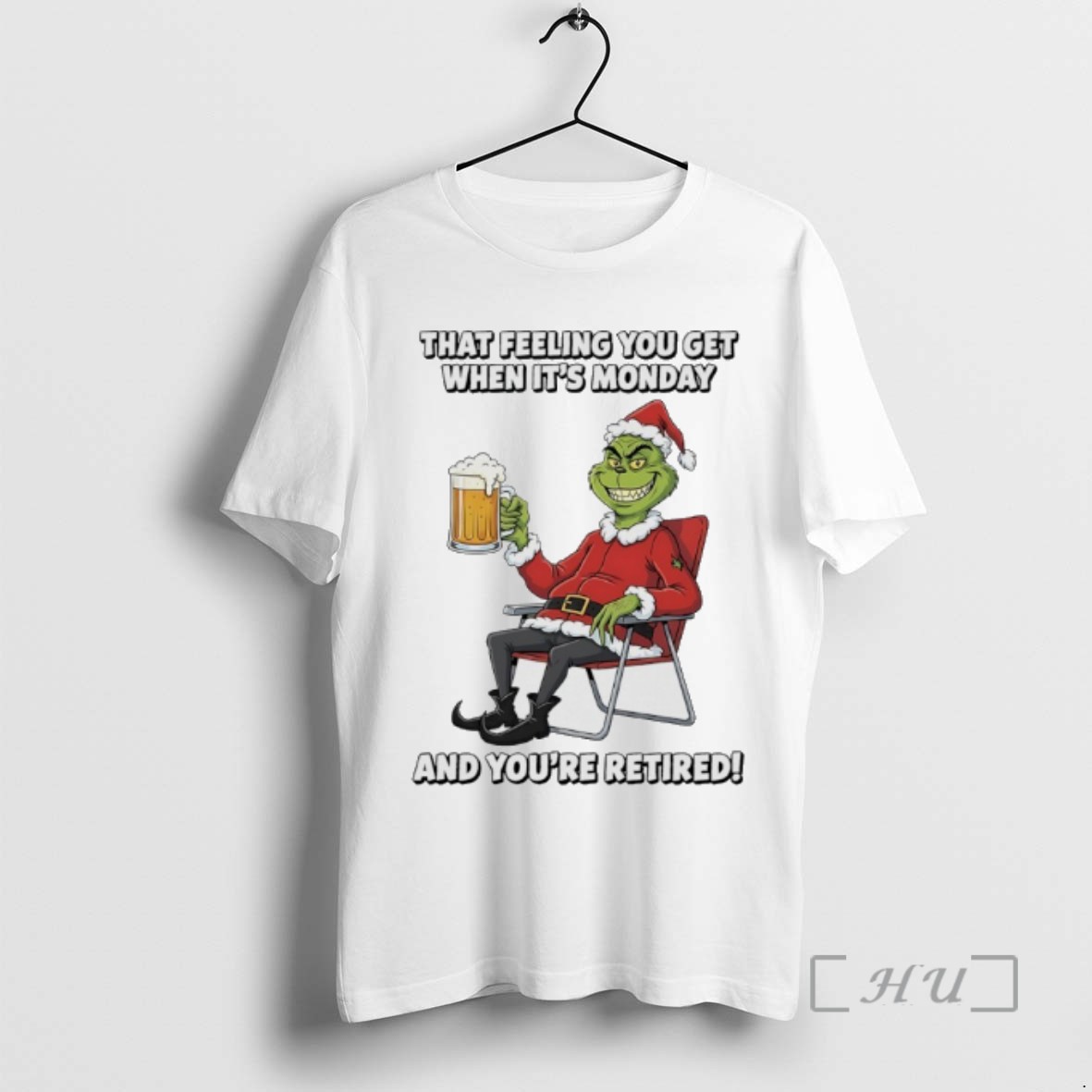 Limited Edition Grinch Santa Christmas Beer That Feeling You Get When Its Monday And Youre Retired T Shirts Sweater Hoodie
