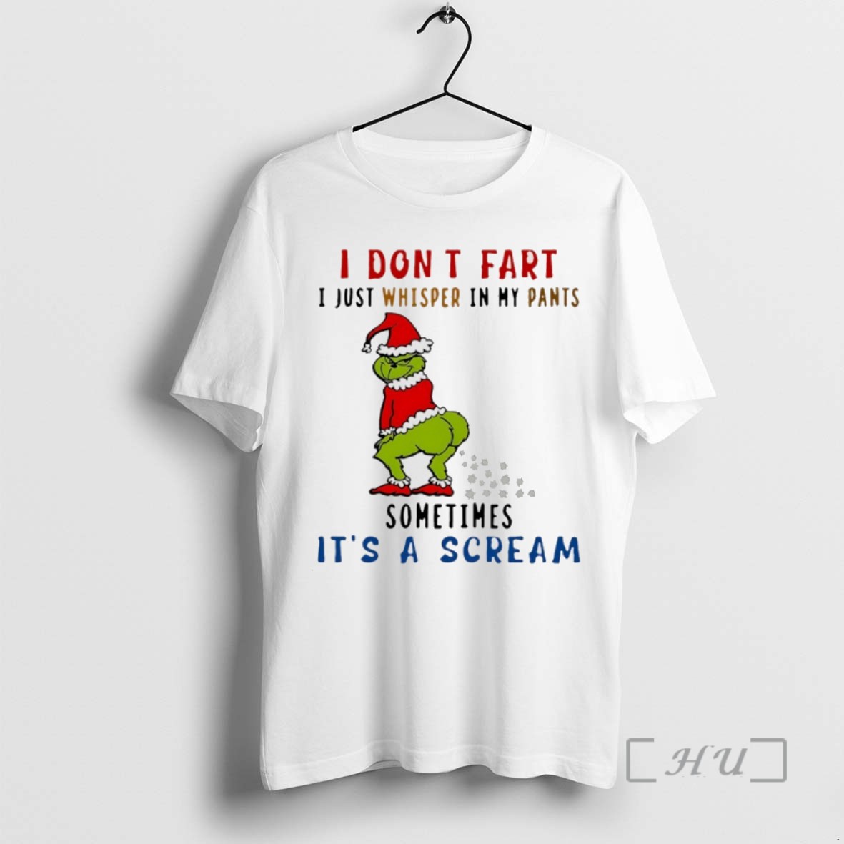 Limited Edition Grinch Santa I Dont Fart I Just Whisper In My Pants Sometimes Its A Scream Tee Shirt Sweater Hoodie