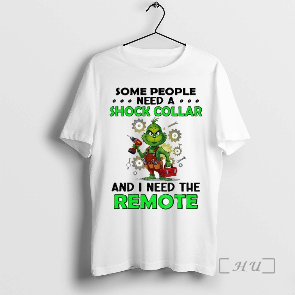 Limited Edition Grinch Some People Need A Shock Collar And I Need The Remote Christmas Tee Shirt Sweater Hoodie