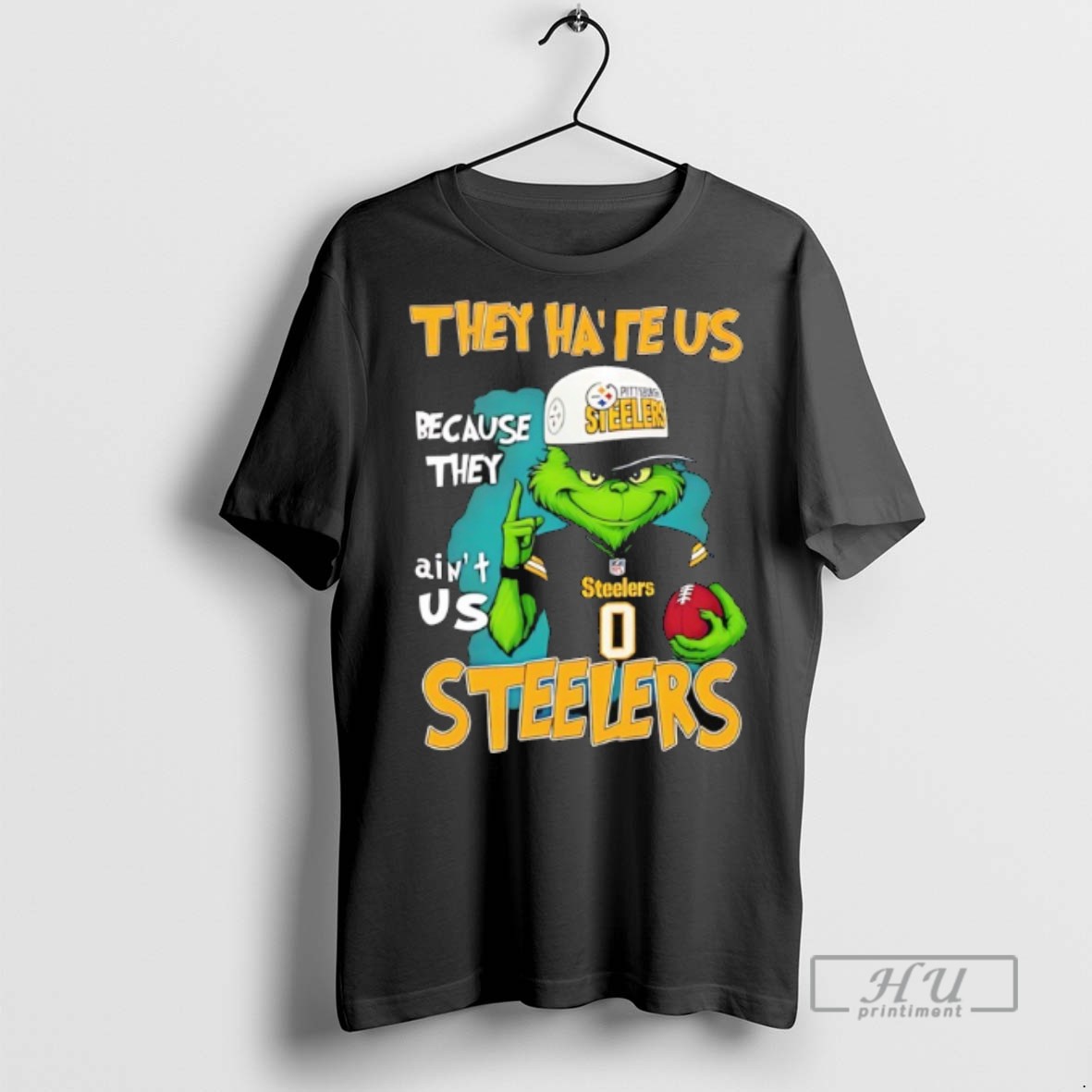 Limited Edition Grinch They Hate Us Because They Aint Us Pittsburgh Steelers Uniform Graphic Tee Shirt Sweatshirt Hoodies
