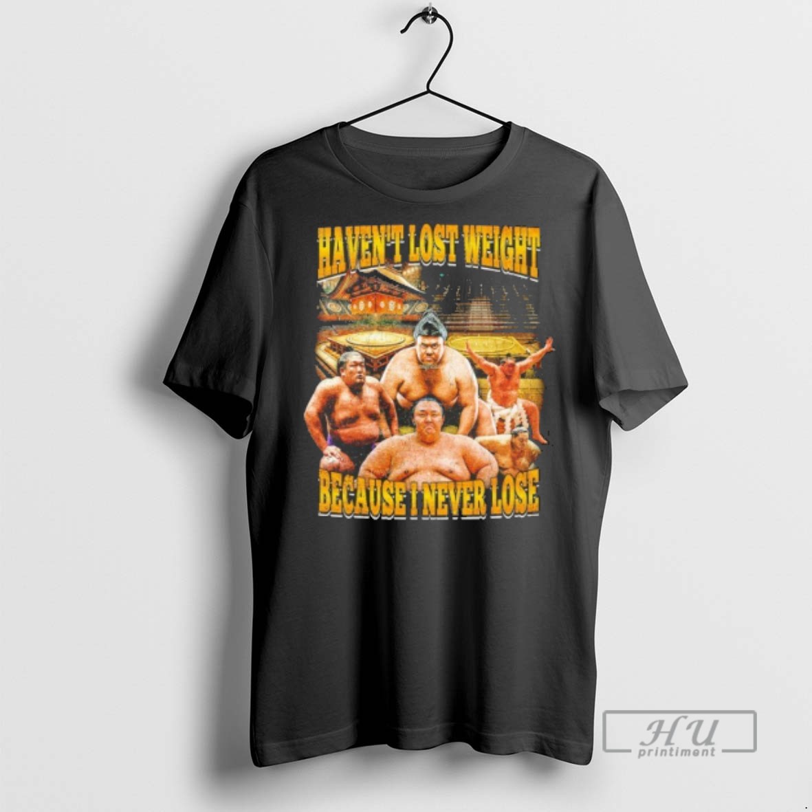 Limited Edition Havent Lost Weight Because I Never Lose Graphic Tee Shirt Sweatshirt Hoodies