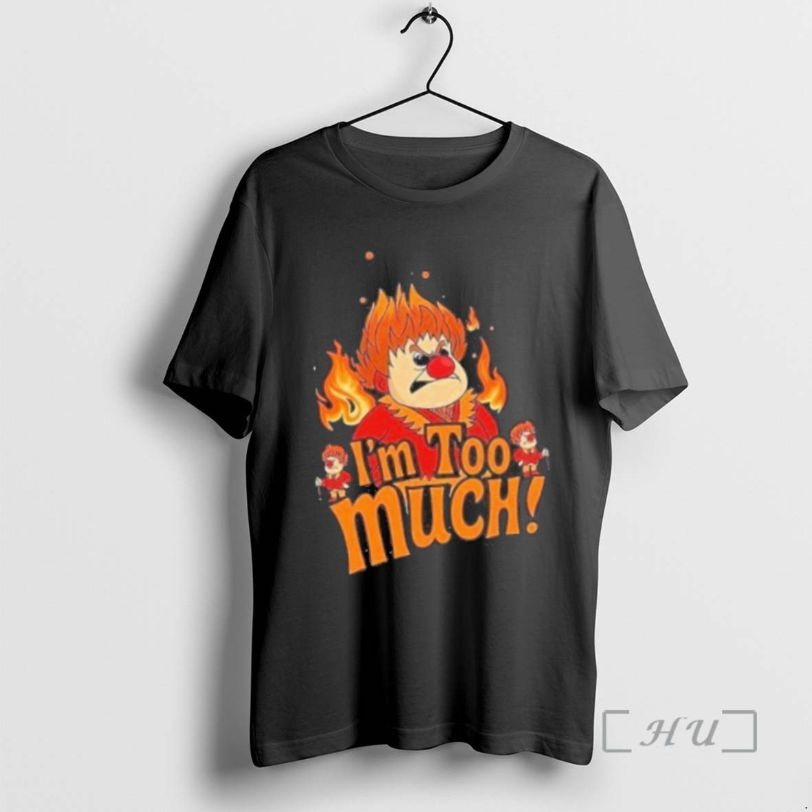 Limited Edition Heat Miser Im Too Much Tee Shirt Sweater Hoodie
