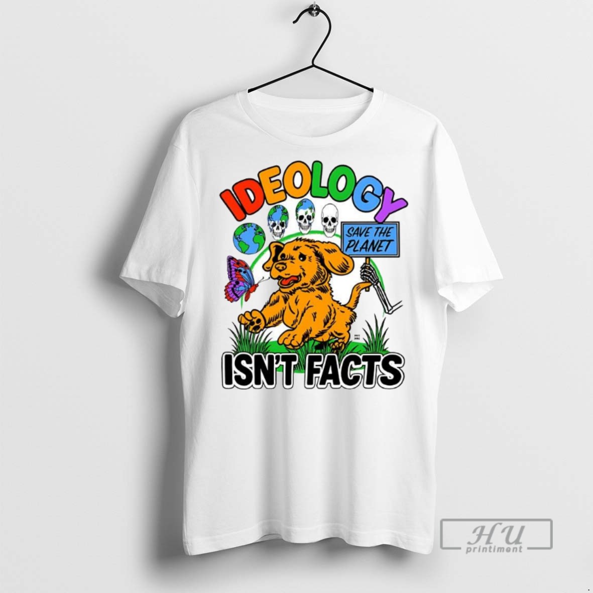 Limited Edition Ideology Isnt Facts Save The Planet Graphic Tee Shirt Sweatshirt Hoodies