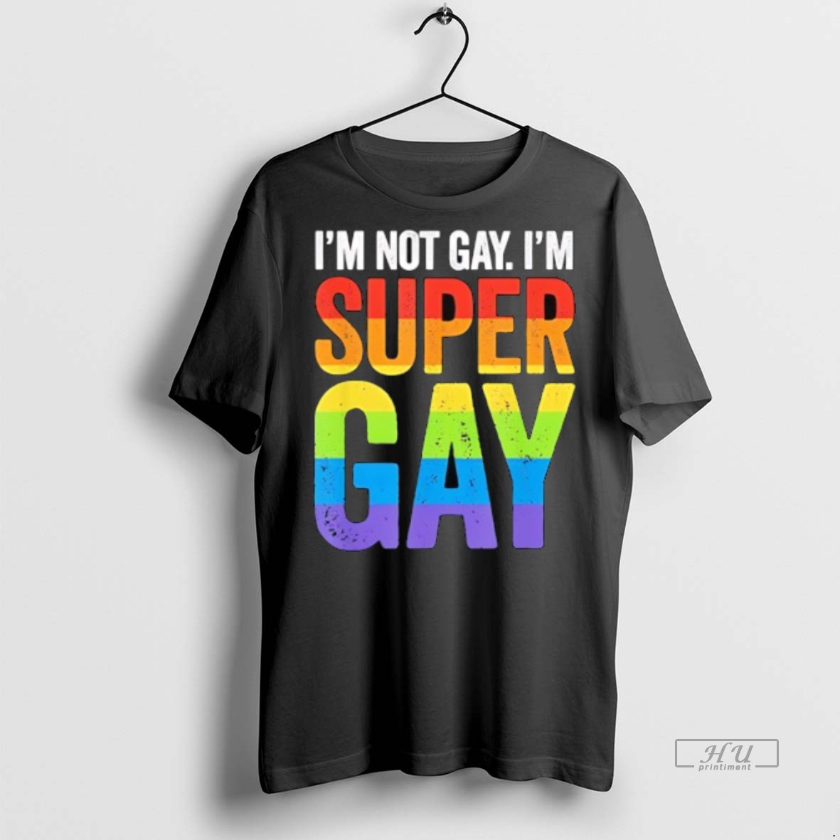 Limited Edition Im Not Gay Im Super Gay Lgbt Pride Tee Shirt Sweater Hoodie