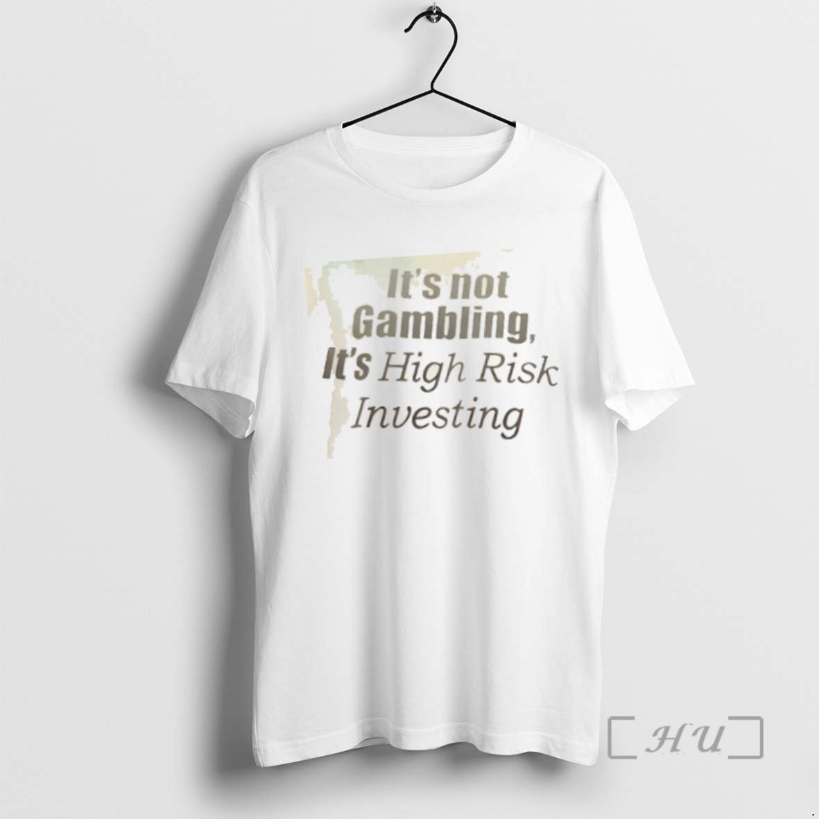 Limited Edition Its Not Gambling Its High Risk Investing T Shirts Sweater Hoodie 2 2