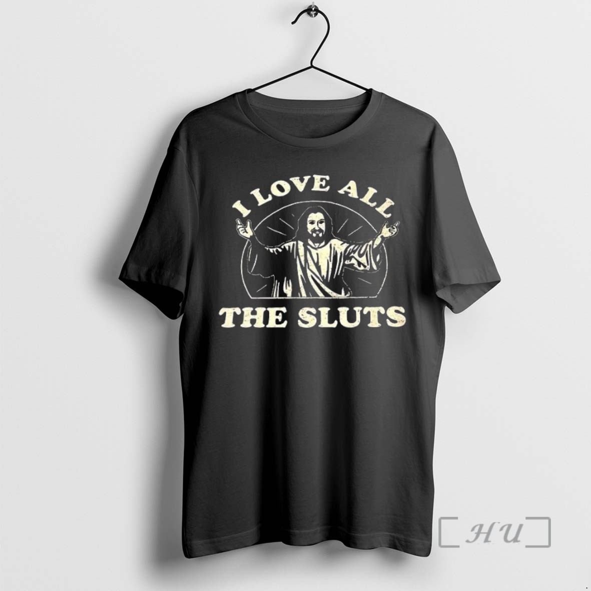 Limited Edition Jesus I Love All The Sluts Tee Shirt Sweater Hoodie