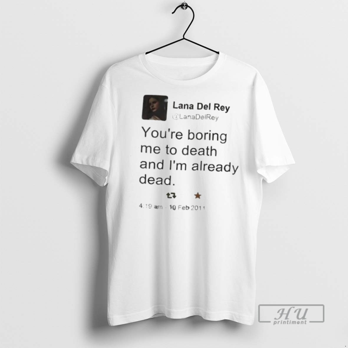 Limited Edition Lana Del Rey Youre Boring Me To Death And Im Already Dead Graphic Tee Shirt Sweatshirt Hoodies