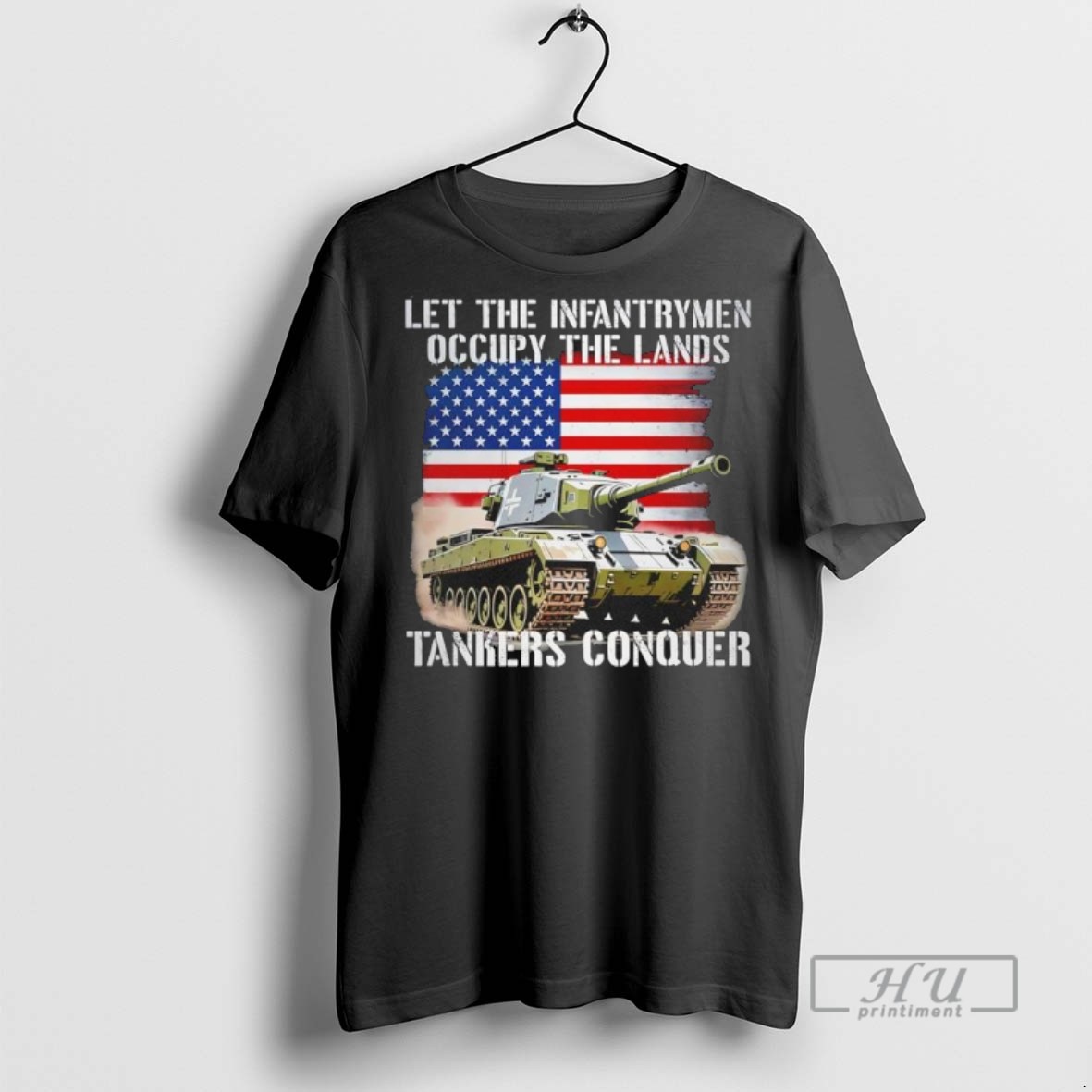 Limited Edition Let The Infantrymen Occupy The Lands Tankers Conquer With Force Precision And Veteran Power Graphic Tee Shirt Sweatshirt Hoodies