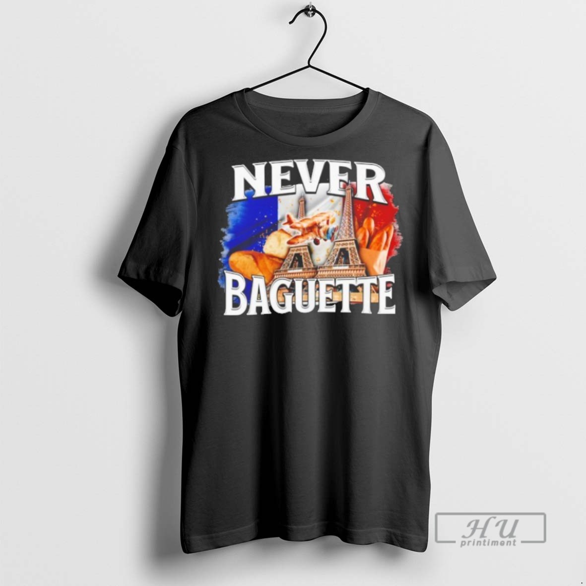 Limited Edition Never Baguette Eiffel France Flag Graphic Tee Shirt Sweatshirt Hoodies