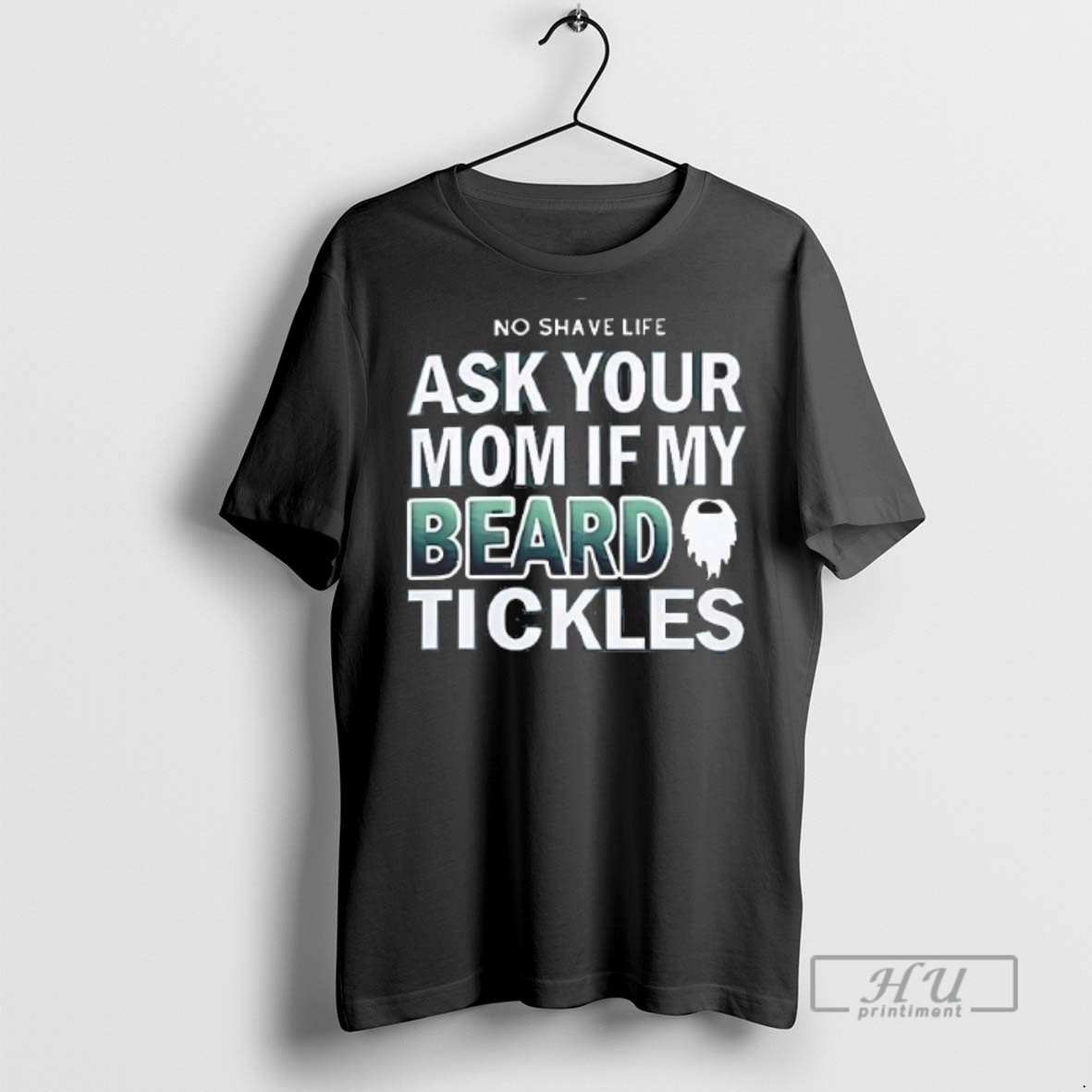 Limited Edition No Shave Life Ask Your Mom If My Beard Tickles Graphic Tee Shirt Sweatshirt Hoodies