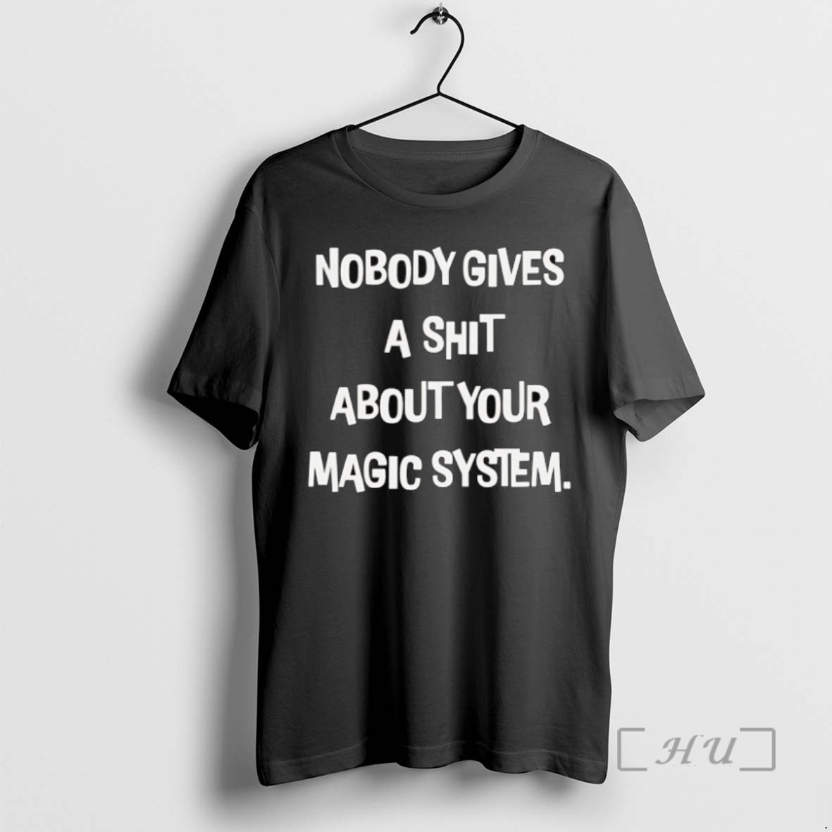 Limited Edition Nobody Gives A Sht About Your Magic System Tee Shirt Sweater Hoodie
