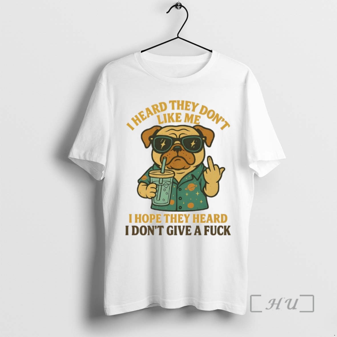 Limited Edition Pug I Heard They Dont Like Me I Hope They Heard I Dont Give A Fuck Tee Shirt Sweater Hoodie