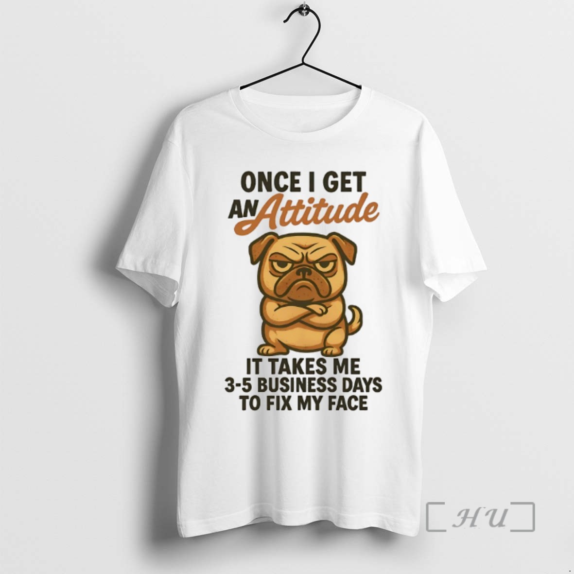 Limited Edition Pug Once I Get An Attitude It Takes Me 3 5 Business Days Tee Shirt Sweater Hoodie