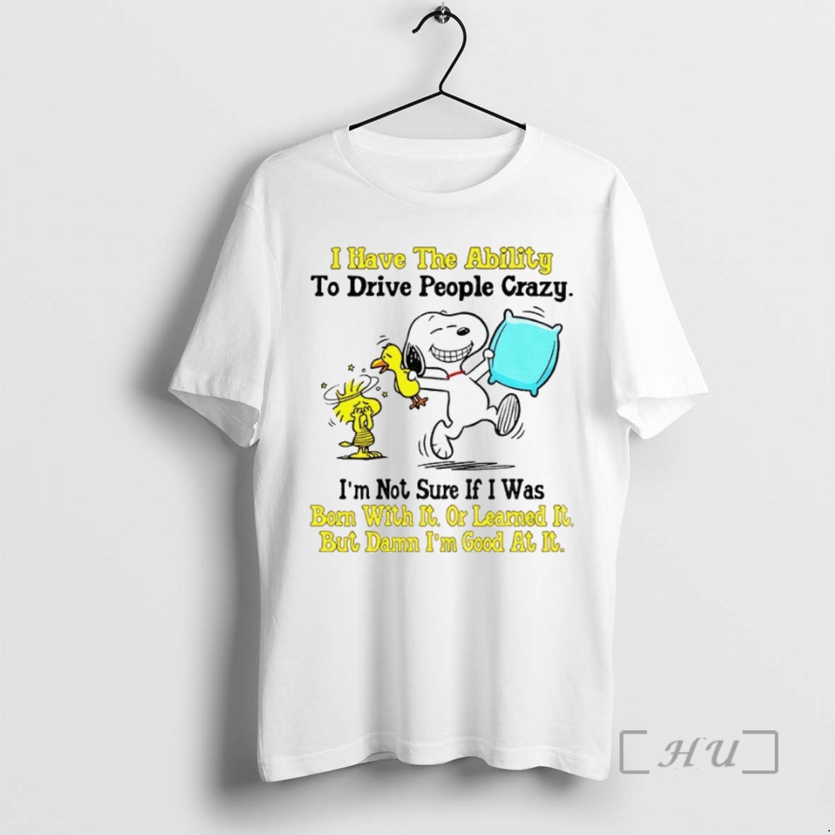 Limited Edition Snoopy And Woodstock I Have The Ability To Drive People Crazy Im Not Sure If I Was Born With It Or Learned It Tee Shirt Sweater Hoodie