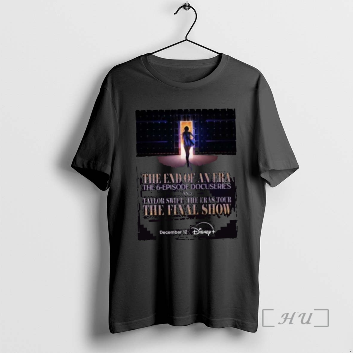Limited Edition Taylor The End Of An Era The 6 Episode Docuseries And Taylor The Eras Tour Final Show On Disney Plus On December 12 2025 Tee Shirt Sweater Hoodie