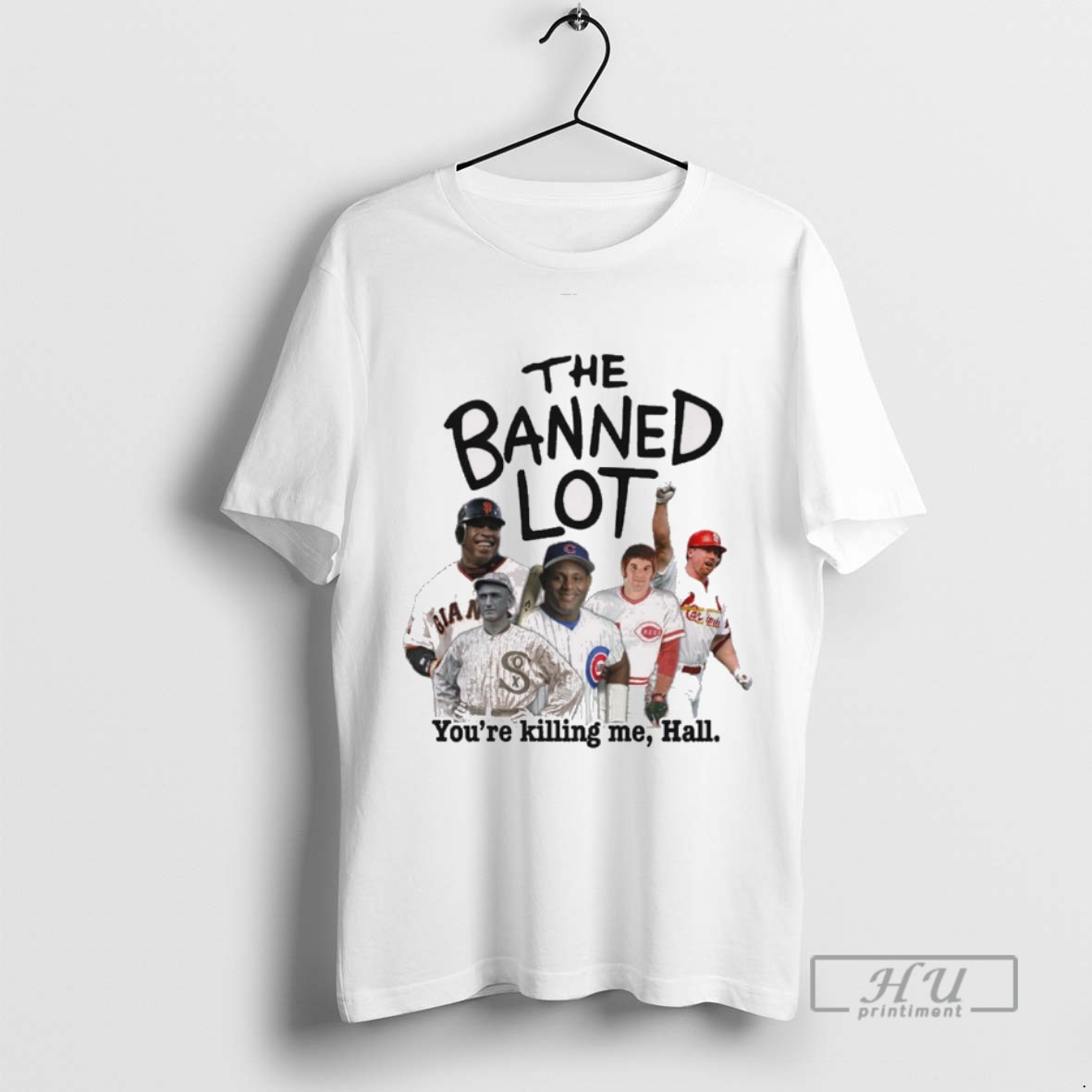 Limited Edition The Banned Lot Youre Killing Me Hall Legend Baseball T Graphic Tee Shirt Sweatshirt Hoodies