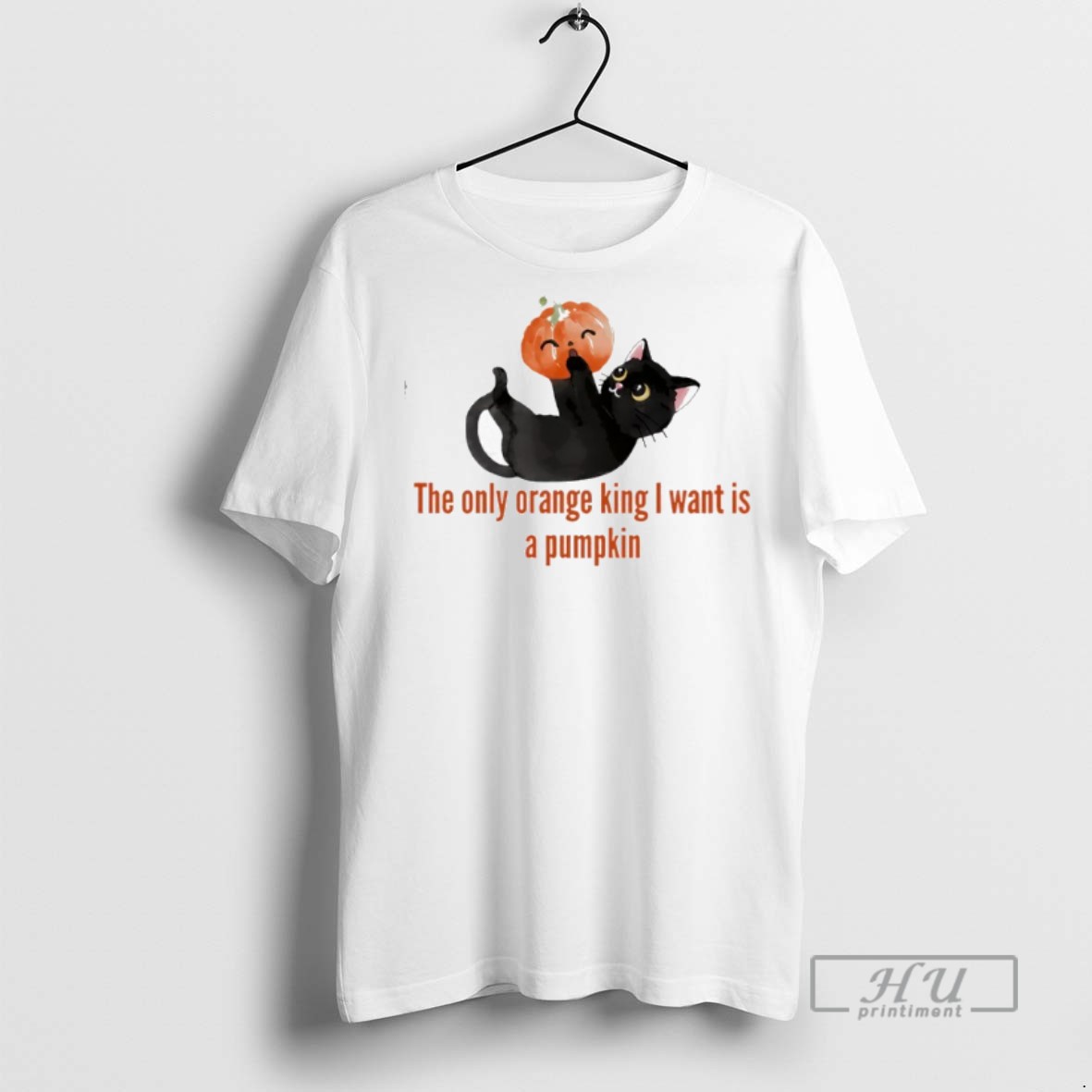 Limited Edition The Only Orange King I Want Is A Pumpkin Graphic Tee Shirt Sweatshirt Hoodies
