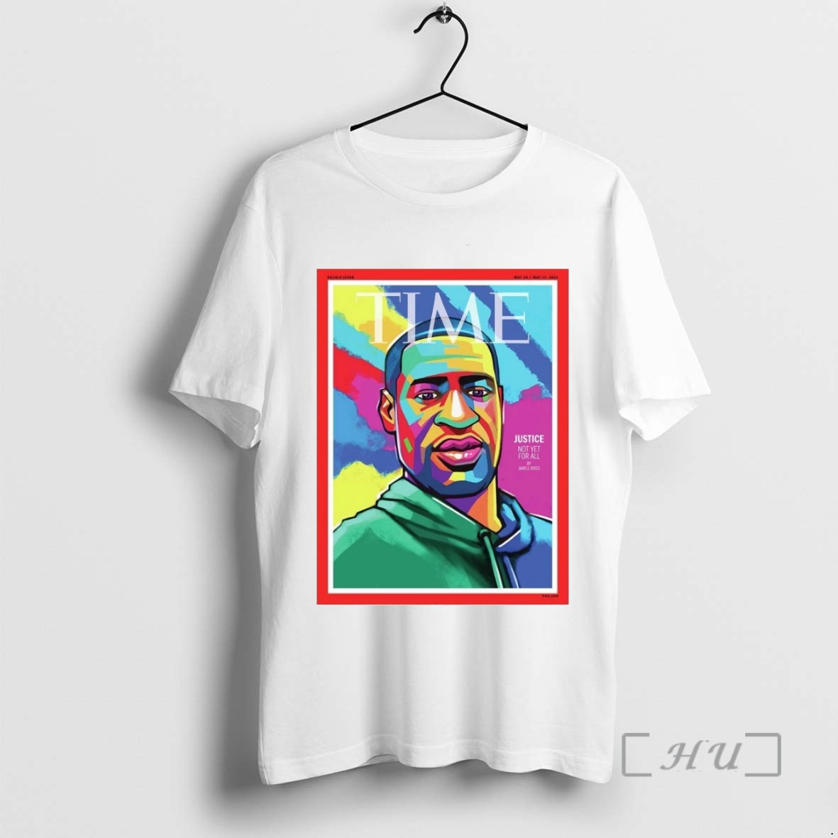 Limited Edition Time George Floyd Justice Not Yet For All May 10 17 2021 Fanart Tee Shirt Sweater Hoodie