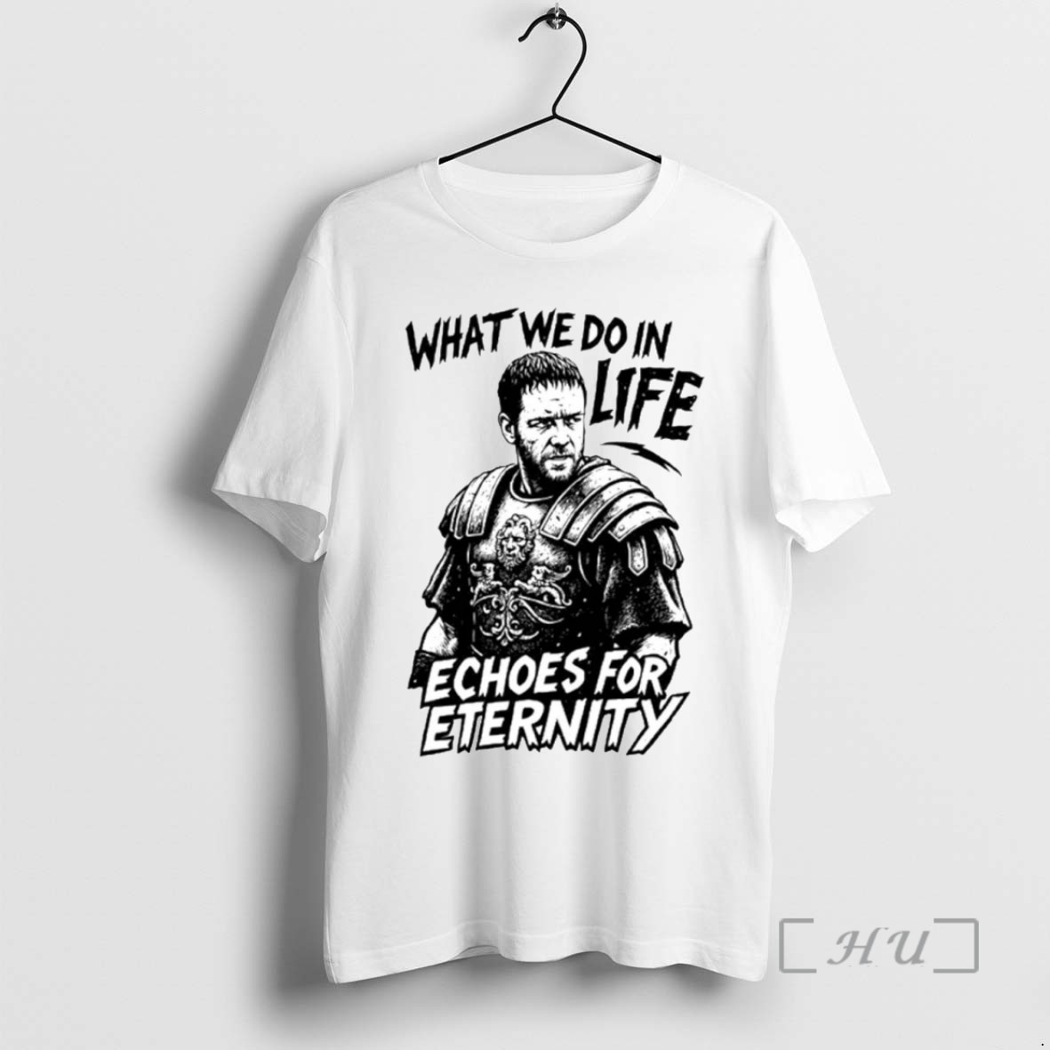 Limited Edition What We Do In Life Echoes In Eternity Tee Shirt Sweater Hoodie